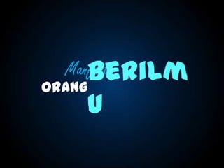 Manfaat
Orang
Berilm
u
 