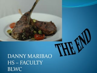 DANNY MARIBAO
HS – FACULTY
BLWC
 