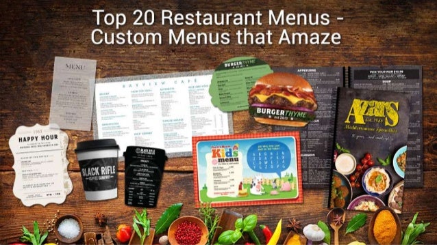 Top 20 Restaurant Menus - Custom
Menus that Amaze
 
