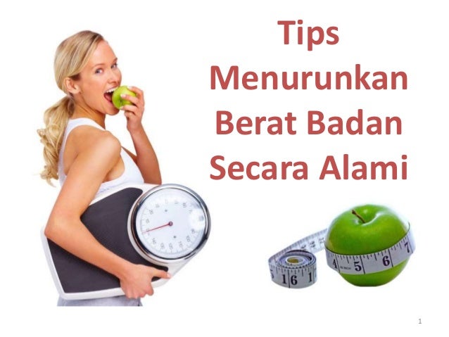 Tips Menurunkan Berat Badan Secara Alami Tips Menurunkan Berat Badan Secara Alami