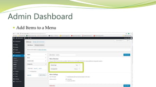  Add Items to a Menu
Admin Dashboard
 