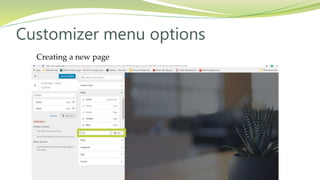 Creating a new page
Customizer menu options
 