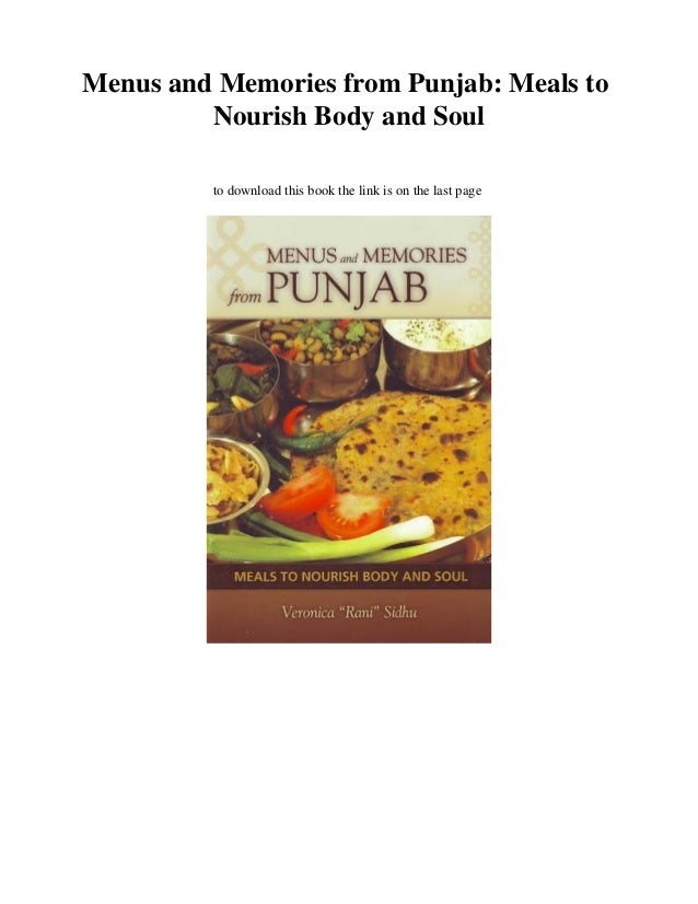 [DOWNLOAD] Menus and Memories from Punjab Meals to Nourish Body and Soul