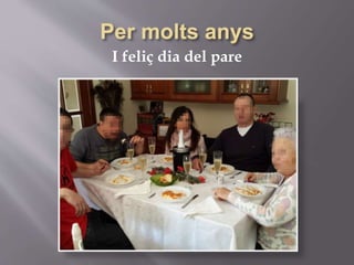 I feliç dia del pare
 