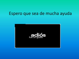 Espero que sea de mucha ayuda
 