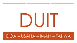 DOA – USAHA – IMAN – TAKWA
 