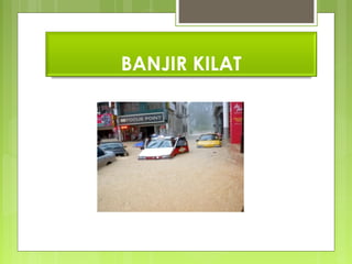 BANJIR KILAT
 