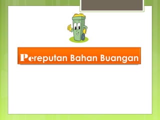 Pereputan Bahan Buangan
 