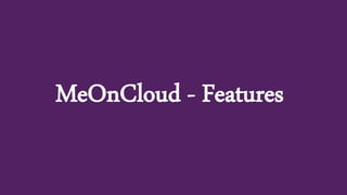 MeOnCloud - Features
 