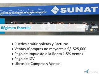 Régimen Especial


     + Puedes emitir boletas y Facturas
     + Ventas /Compras no mayores a S/. 525,000
     + Pago de Impuesto a la Renta 1.5% Ventas
     + Pago de IGV
     + Libros de Compras y Ventas
 