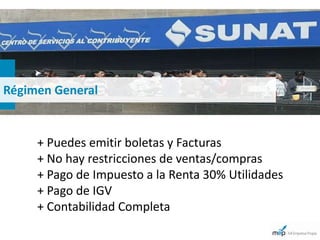 Régimen General


     + Puedes emitir boletas y Facturas
     + No hay restricciones de ventas/compras
     + Pago de Impuesto a la Renta 30% Utilidades
     + Pago de IGV
     + Contabilidad Completa
 