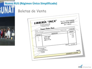 Nuevo RUS (Régimen Único Simplificado)

         Boletas de Venta
 