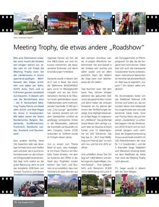 34 mep Ausgabe 4/2013
Wie eine Destination erleb-
bar wird, macht die Schweiz
seit einigen Jahren vor. Je-
des Jahr im Juli findet die
Meeting Trophy statt, bei
der Länderteams in einem
spannend-spaßigen Wett-
bewerb den Sieger ermit-
teln und dabei per Bahn,
Schiff, Auto, Tram und zu
Fuß einen ganzen Landesteil
durchqueren. In diesem Jahr
war die Nordschweiz dran
– die 9. Switzerland Mee-
ting Trophy führte von Basel
über Zürich und Bad Ragaz
bis Arosa in Graubünden.
Mit dabei waren die Teams
Nordamerika, Belgien, Nie-
derlande, Großbritannien,
Frankreich, Nordische Län-
der, Russland und Deutsch-
land.
Kein anderer FamTrip, keine
Site Inspection oder wie derar-
tige Formate sonst noch heißen
weit und breit, die in puncto In-
formationswert an das Schwei-
zer Erfolgsmodell heranreichen.
Das liegt nicht zuletzt an der
guten Betreuung, denn es sind
das komplette SCIB-Team von
Schweiz Tourismus und dessen
regionale Partner vor Ort, die
ihre MICE-Gäste auf eine Ex-
kursion mitnehmen, die reprä-
sentative Eindrücke und damit
Einschätzungen hinterlässt.
Gestartet wurde in diesem Jahr
(4.-7. Juli) in Basel, das durch
die Weltmesse BASELWORLD
ganz vorne im Messegeschäft
mitspielt und wo das Archi-
tekturbüro Herzog  de Meu-
ron einen spektakulären neuen
Hallenkomplex samt multifunk-
tionaler Eventhalle (3.300 qm )
und „City Lounge“ geschaffen
hat. Letztere versteht sich mit
dem überdachten Lichthof als
großzügig konzipiertes Entree
in die Messehallen, während
die Eventhalle via Passarelle mit
dem Congress Center (CCB)
verbunden ist. Eröffnet wurde
im Frühjahr diesen Jahres.
Gut zu wissen zum Thema
Basel ist auch, dass Hotelgäs-
te mit ihrem Check-in ein Mo-
bility Ticket erhalten, mit dem
sie kostenlos den ÖPNV in der
Stadt plus Flughafen nutzen
können. Das Tram- und Bus-
netz ist so vorbildlich, dass man
höchstens ein paar Minuten auf
den nächsten Anschluss war-
tet. A propos öffentliche Ver-
kehrsmittel: Die sind überall in
der Schweiz sehr wichtig und
daher sauber und vor allem
pünktlich. Nach der Abfahrt
der Züge kann man üblicher-
weise die Uhr stellen.
Tipp Nummer zwei: Mit dem
Swiss Pass können Inhaber
während des gebuchten Zeit-
raums das gesamte Netz nutzen
und damit haben die schlauen
Schweizer ein für allemal den
Unsinn des Tarifdschungels be-
seitigt. Eine Highlight-Destinati-
on ist Bad Ragaz im sogenann-
ten „Heidiland“. Das großartige
Grand Resort dort verfügt u.a.
auch über ein Business  Event
Center und 13 Meetingräu-
me bis 320 Teilnehmer. Das
Day Spa im „36.5 Grad Wellb-
eing und Thermal Spa“ ist noch
sehr neu und hat erst 2012 er-
öffnet.
Und schließlich Arosa! Der Ort
liegt auf 1.800 Metern und bie-
tet sogar ein regelmäßiges „Hu-
mor-Festival“… Eine Seilbahn-
fahrt aufs Weisshorn (2.600
m!) in Verbindung mit Lunch in
der Tschuggenhütte ist Pflicht-
programm für alle, die die Ge-
gend noch nicht kennen. Dabei
lässt sich auch die interessante
Graubündner Küche probieren,
deren international bekanntes-
ter Vertreter das Bündnerfleisch
ist. Aber was ist eigentlich „Ca-
puns“? Am besten selbst ent-
decken!
Als Accomodation bietet sich
das Waldhotel National (128
Zimmer und Suiten) an, das vor
hundert Jahren eine Heilanstalt
für Lungenkranke war und viele
berühmte Gäste hatte. Einer
war Thomas Mann, der just hier
seinen „Zauberberg“ zu schrei-
ben begann! Ab der Wintersai-
son 2013/14 lohnt sich ein Auf-
enthalt übrigens noch mehr:
Dank der Skigebietsverbindung
Arosa-Lenzerheide entsteht mit
225 Pistenkilometern die neue
Nr. 1 in Graubünden – und die
5 Kilometer lange Talabfahrt
vom Weisshorn schwingt direkt
vor dem Waldhotel ab. Hätte
man ohne die Meeting Trophy
nicht gewusst…
P.S. Sieger wurde in diesem
Jahr das Team Belgien.
Meeting Trophy, die etwas andere „Roadshow“
Fotos: Annemarie Wagner
 