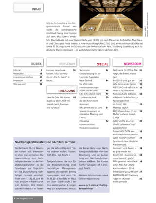 4 mep Ausgabe 3/2014
RUBRIK NEWSROOM
Editorial 3
Personalien 58
Inserentenverzeichnis 61
Impressum 61
Wer-was-wo? 62
EINLADUNG
Fachmesse für Office Ma-
nager, die Events mana-
gen
30
BoE 2015 läuft gut an 30
Zehn Jahre an der Spitze 30
MEXCON 2014 traf sich im
neuen CityCube Berlin
31
Neptunus hatte Schlüssel-
rolle beim Gipfeltreffen zur
Nuklearsicherheit
32
Im Schnitt 190
Meetings täglich
32
MICE-Opern-Event (!) mit
Maltas Startenor Joseph
Calleja
32
AIDA Schiffe als „Cer-
tified Conference Ship“
ausgezeichnet
32
SuisseEMEX 2014 ver-
heißt etliche Innovationen
33
Qatar Tourism Authori-
ty ernennt neue deutsche
Repräsentanz
33
Austrian Event Award –
es geht wieder los
33
Broich mit „Business Dia-
mond Award“ geehrt
34
MMI gewinnt beim Deut-
schen Preis für Online-
kommunikation 2014
34
Interessante Zukunft beim
MEETINGPLACE Germany
34
Tagen in Münster
leicht gemacht
35
Furioses Saisonfinale
kommt: MICE by melo-
dy mit „Pre-Ski Event“ in
Neuss...
38
VORSCHAU
INHALT
Save the Date: Als Hosted
Buyer zur eibtm 2014 mit
Special Event „Roomser-
vice by MELIA“
40
SPECIAL
Technische
Meisterleistung für ein
Event der Superlative
42
Neue Technik
für effektvolle
Eventinszenierungen
44
Solide und innovativ 48
Lite-Tech wächst rasant 49
Konferenztechnik,
die den Raum nicht
dominiert
50
IML gehört jetzt zu Lumi:
Spezial-Equipment für
interaktive Meetings und
Events
51
Interaktive
Kommunikation:
Produktinnovationen
52
Mit der Fertigstellung des Kon-
gresszentrums Prouve’ ver-
stärkt die ostfranzösische
Großstadt Nancy ihre Position
auf dem MICE-Markt erheb-
lich. Das Gebäude mit einer Gesamtfläche von 19.000 qm nach Plänen der Architekten Marc Bara-
ni und Christophe Presle bietet u.a. eine Ausstellungshalle (3.500 qm), ein Auditorium (850 Plätze)
sowie 13 Sitzungsräume. Im Schnittpunkt der Verkehrsachsen Paris, Straßburg, Luxemburg auch für
deutsche Planer interessant – ein ausführlicheres Porträt im nächsten Heft.
NancyAudit/
©AtelierMarcBaraniArchitecteDen Zeitraum 11.-14. Novem-
ber sollten sich Interessier-
te schon mal vormerken. Die
„Weiterbildung zum Nach-
haltigkeitsberater in der Ver-
anstaltungsbranche“, die die
Grundlagen zur Organisati-
on und Durchführung nach-
haltiger Formate vermittelt,
findet vom 11.-12.11.2014 im
Haus am Dom in Frankfurt/M.
statt. Referent Dirk Walter-
spacher richtet sich an Einstei-
ger, die sich künftig dem The-
ma widmen wollen (Kosten:
EUR 490.- zzgl. MwSt.).
Fortgeschrittene, die sich für
die Implementierung eines
nachhaltigen Management-
systems im eigenen Betrieb
interessieren, sind vom 13.-
14.11.2014 ebenfalls im Haus
am Dom (Frankfurt/M.) bei
Dirk Walterspacher & Jürgen
May gut aufgehoben, die u.a.
die Entwicklung eines Nach-
haltigkeitsleitbildes, effektives
Monitoring und die Gestal-
tung von Nachhaltigkeitsbe-
richten erklären. Die Kosten
hierfür betragen EUR 1.250.-
zzgl. MwSt.
Weitere Informationen sowie
Online-Registrierung:
www.gcb.de/nachhaltig-
keitsseminar
Nachhaltigkeitsberater: Die nächsten Termine
 