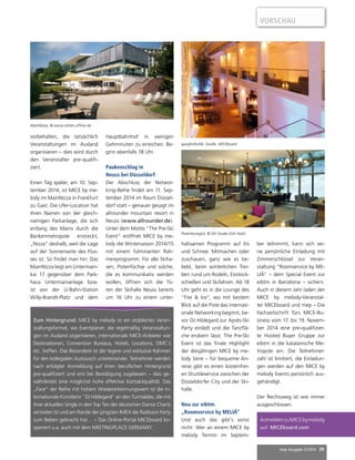 mep Ausgabe 3/2014 39
Zum Hintergrund: MICE by melody ist ein etabliertes Veran-
staltungsformat, wo Eventplaner, die regelmäßig Veranstaltun-
gen im Ausland organisieren, internationale MICE-Anbieter wie
Destinationen, Convention Bureaus, Hotels, Locations, DMC`s
etc. treffen. Das Besondere ist der legere und exklusive Rahmen
für den kollegialen Austausch untereinander. Teilnehmer werden
nach erfolgter Anmeldung auf ihren beruflichen Hintergrund
pre-qualifiziert und erst bei Bestätigung zugelassen – dies ge-
währleistet eine möglichst hohe effektive Kontaktqualität. Das
„Face“ der Reihe mit hohem Wiedererkennungswert ist die in-
ternationale Künstlerin “DJ Hildegard” an den Turntables, die mit
ihrer aktuellen Single in den Top Ten der deutschen Dance Charts
vertreten ist und am Rande der jüngsten IMEX die Radisson Party
zum Beben gebracht hat… – Das Online-Portal MICEboard ko-
operiert u.a. auch mit dem MEETINGPLACE GERMANY.
vorbehalten, die tatsächlich
Veranstaltungen im Ausland
organisieren – dies wird durch
den Veranstalter pre-qualifi-
ziert.
Einen Tag später, am 10. Sep-
tember 2014, ist MICE by me-
lody im MainNizza in Frankfurt
zu Gast. Die Ufer-Location hat
ihren Namen von der gleich-
namigen Parkanlage, die sich
entlang des Mains durch die
Bankenmetropole erstreckt;
„Nizza“ deshalb, weil die Lage
auf der Sonnenseite des Flus-
ses ist. So findet man hin: Das
MainNizza liegt am Untermain-
kai 17 gegenüber dem Park-
haus Untermainanlage bzw.
ist von der U-Bahn-Station
Willy-Brandt-Platz und dem
Hauptbahnhof in wenigen
Gehminuten zu erreichen. Be-
ginn ebenfalls 18 Uhr.
Paukenschlag in
Neuss bei Düsseldorf
Der Abschluss der Networ-
king-Reihe findet am 11. Sep-
tember 2014 im Raum Düssel-
dorf statt – genauer gesagt im
allrounder mountain resort in
Neuss (www.allrounder.de).
Unter dem Motto “The Pre-Ski
Event” eröffnet MICE by me-
lody die Wintersaison 2014/15
mit einem fulminanten Rah-
menprogramm. Für alle Skiha-
sen, Pistenfüchse und solche,
die es kommunikativ werden
wollen, öffnen sich die Tü-
ren der Skihalle Neuss bereits
um 16 Uhr zu einem unter-
haltsamen Programm auf Eis
und Schnee. Mitmachen oder
zuschauen, ganz wie es be-
liebt, beim winterlichen Trei-
ben rund um Rodeln, Eisstock-
schießen und Skifahren. Ab 18
Uhr geht es in die Lounge des
“Fire & Ice”, wo mit bestem
Blick auf die Piste das internati-
onale Networking beginnt, be-
vor DJ Hildegard zur Aprés-Ski
Party einlädt und die Tanzflä-
che erobern lässt. The Pre-Ski
Event ist das finale Highlight
der diesjährigen MICE by me-
lody Serie – für bequeme An-
reise gibt es einen kostenfrei-
en Shuttleservice zwischen der
Düsseldorfer City und der Ski-
halle.
Neu zur eibtm:
„Roomservice by MELIÃ“
Und auch das gibt’s sonst
nicht: Wer an einem MICE by
melody Termin im Septem-
ber teilnimmt, kann sich sei-
ne persönliche Einladung mit
Zimmerschlüssel zur Veran-
staltung “Roomservice by ME-
LIÃ” – dem Special Event zur
eibtm in Barcelona – sichern.
Auch in diesem Jahr laden der
MICE by melody-Veranstal-
ter MICEboard und mep – Die
Fachzeitschrift fürs MICE-Bu-
siness vom 17. bis 19. Novem-
ber 2014 eine pre-qualifizier-
te Hosted Buyer Gruppe zur
eibtm in die katalanische Me-
tropole ein. Die Teilnehmer-
zahl ist limitiert, die Einladun-
gen werden auf den MICE by
melody Events persönlich aus-
gehändigt.
Der Rechtsweg ist wie immer
ausgeschlossen.
VORSCHAU
MainNizza, © www.stefan-effner.de
ganghofer68, Quelle: MICEboard
Pistenlounge3, © DH Studio Dirk Holst
AnmeldenzuMICEbymelody
auf: MICEboard.com
 