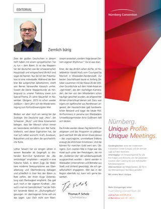 Ziemlich bärig 
Thomas P. Scholz 
Chefredakteur 
EDITORIAL 
Zwei der großen Geschichten in diesem 
Heft haben mit einem sympathischen Tier 
zu tun – dem Bären. Er ist das Wappen-tier 
der deutschen wie der schweizerischen 
Hauptstadt und entsprechend ähnlich sind 
sogar die Namen. Nur die Art der Präsenta-tion 
ist eine individuelle. Während der Ber-liner 
Bär aufgerichtet daherkommt, streift 
sein Berner Verwandter klassisch umher. 
Soweit die kleine Wappenkunde als Hin-tergrund 
zu unserer Titelstory sowie zum 
Special-Thema 25 Jahre Mauerfall im No-vember. 
Übrigens: 2015 ist schon wieder 
Jubiläum – dann jährt sich die Wiederverei-nigung 
zum fünfundzwanzigsten Mal. 
Bleiben wir aber noch ein wenig bei der 
Zoologie. Der Deutsche sagt „Petz“, der 
Schweizer „Mutz“ und diese Kosenamen 
belegen, dass der Mensch schon immer 
ein besonderes Verhältnis zum Bär hatte. 
Vielleicht, weil dieser Eigenarten hat, die 
man sich selber wünscht: Kraft, Ausdauer, 
Robustheit und vor allem die sprichwörtli-che 
Ruhe. 
Lothar Seiwert hat vor einigen Jahren in 
seinem Bestseller als Gegengift zu dro-henden 
Burn-Out Syndromen die „Bä-renstrategie“ 
empfohlen – verpackt in eine 
hübsche Fabel, in deren Zuge die Wald-tiere 
moderne Stresssymptome wie Über-arbeitung 
und Überforderung beklagen 
und schließlich in ihrer Not den Bären zu 
Rate ziehen, der ihnen kluge Zeiteintei-lung 
statt Planlosigkeit empfiehlt. Das galt 
auch noch in der eigenen Kindheit: „Ver-such’s 
mal mit Gemütlichkeit“ hat der fröh-lich 
tanzende Baloo im „Dschungelbuch“ 
gesungen. Im übertragenen Sinne will uns 
das sagen: Lass‘ Dich nicht vom Main- 
stream anstecken, sondern folge besser Dei-nem 
eigenen Rhythmus!“ Da ist was dran. 
Einer, der das ähnlich sehen dürfte, ist Ho-teldirektor 
Harald Hock vom Courtyard by 
Marriott in Wiesbaden-Nordenstadt. Zur 
besten Geschäftszeit baute er Anfang Ok-tober 
zusammen mit der Klasse 2b der örtli-chen 
Grundschule auf dem Hotel-Areal ein 
„Igel-Hotel“, das den stacheligen Kamera-den, 
die hier von den Mitarbeitern schon 
häufiger gesichtet wurden, als artgerechter 
Winter-Unterschlupf dienen soll. Dazu war 
eigens ein Igelforscher aus Nordhessen an-gereist, 
der Haustechniker gab handwerk-lichen 
Bestand und sogar die lokale Poli-tik- 
Prominenz in persona von Wiesbadens 
Umweltbürgermeister Arno Goßmann ließ 
sich blicken. 
Die Kinder werden diesen Tag bestimmt nie 
vergessen und das Programm ist pädago-gisch 
wertvoll. Wir alle lernen etwas daraus 
– das ursprüngliche, unmittelbare Erlebnis 
erzeugt die ehrlichsten Emotionen. Und die 
können für manchen Gold wert sein. Üb-rigens: 
Zum zweiten Mal in Folge war das 
Hotel auch unter den Preisträgern, die mit 
der „Goldenen Lilie“ der Landeshauptstadt 
ausgezeichnet wurden – damit werden in 
Wiesbaden Unternehmen und Betriebe aus 
Stadt und Umland gewürdigt, die sich ge-sellschaftlich 
engagieren. Wer das in der 
Region ebenfalls tut, kann sich gerne be-werben. 
 