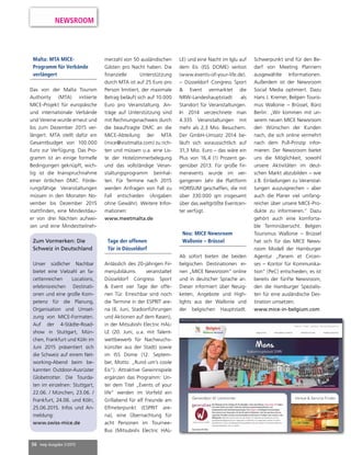 56 mep Ausgabe 2/2015
NEWSROOM
Zum Vormerken: Die
Schweiz in Deutschland
Unser südlicher Nachbar
bietet eine Vielzahl an fa-
cettenreichen Locations,
erlebnisreichen Destinati-
onen und eine große Kom-
petenz für die Planung,
Organisation und Umset-
zung von MICE-Formaten.
Auf der 4-Städte-Road-
show in Stuttgart, Mün-
chen, Frankfurt und Köln im
Juni 2015 präsentiert sich
die Schweiz auf einem Net-
working-Abend beim be-
kannten Outdoor-Ausrüster
Globetrotter. Die Tourda-
ten im einzelnen: Stuttgart,
22.06. / München, 23.06. /
Frankfurt, 24.06. und Köln,
25.06.2015. Infos und An-
meldung:
www.swiss-mice.de
Tage der offenen
Tür in Düsseldorf
Anlässlich des 20-jährigen Fir-
menjubiläums veranstaltet
Düsseldorf Congress Sport
& Event vier Tage der offe-
nen Tür. Erreichbar sind noch
die Termine in der ESPRIT are-
na (6. Juni, Stadionführungen
und Aktionen auf dem Rasen),
in der Mitsubishi Electric HAL-
LE (20. Juni, u.a. mit Talent-
wettbewerb für Nachwuchs-
künstler aus der Stadt) sowie
im ISS Dome (12. Septem-
ber, Motto: „Rund um‘s coole
Eis“). Attraktive Gewinnspiele
ergänzen das Programm: Un-
ter dem Titel „Events of your
life“ werden im Vorfeld ein
Grillabend für elf Freunde am
Elfmeterpunkt (ESPRIT are-
na), eine Übernachtung für
acht Personen im Tournee-
Bus (Mitsubishi Electric HAL-
Malta: MTA MICE-
Programm für Verbände
verlängert
Das von der Malta Tourism
Authority (MTA) initiierte
MICE-Projekt für europäische
und internationale Verbände
und Vereine wurde erneut und
bis zum Dezember 2015 ver-
längert. MTA stellt dafür ein
Gesamtbudget von 100.000
Euro zur Verfügung. Das Pro-
gramm ist an einige formelle
Bedingungen geknüpft, wich-
tig ist die Inanspruchnahme
einer örtlichen DMC. Förde-
rungsfähige Veranstaltungen
müssen in den Monaten No-
vember bis Dezember 2015
stattfinden, eine Mindestdau-
er von drei Nächten aufwei-
sen und eine Mindestteilneh-
merzahl von 50 ausländischen
Gästen pro Nacht haben. Die
finanzielle Unterstützung
durch MTA ist auf 25 Euro pro
Person limitiert, der maximale
Betrag beläuft sich auf 10.000
Euro pro Veranstaltung. An-
träge auf Unterstützung sind
mit Rechnungsnachweis durch
die beauftragte DMC an die
MICE-Abteilung der MTA
(mice@visitmalta.com) zu rich-
ten und müssen u.a. eine Lis-
te der Hotelzimmerbelegung
und das vollständige Veran-
staltungsprogramm beinhal-
ten. Für Termine nach 2015
werden Anfragen von Fall zu
Fall entschieden (Angaben
ohne Gewähr). Weitere Infor-
mationen:
www.meetmalta.de
LE) und eine Nacht im Iglu auf
dem Eis (ISS DOME) verlost
(www.events-of-your-life.de).
– Düsseldorf Congress Sport
& Event vermarktet die
NRW-Landeshauptstadt als
Standort für Veranstaltungen.
In 2014 verzeichnete man
4.335 Veranstaltungen mit
mehr als 2,3 Mio. Besuchern.
Der GmbH-Umsatz 2014 be-
läuft sich voraussichtlich auf
31,3 Mio. Euro – das wäre ein
Plus von 16,4 (!) Prozent ge-
genüber 2013. Für große Fir-
menevents wurde im ver-
gangenen Jahr die Plattform
HORISUM geschaffen, die mit
über 330.000 qm insgesamt
über das weltgrößte Eventcen-
ter verfügt.
Neu: MICE Newsroom
Wallonie – Brüssel
Ab sofort bieten die beiden
belgischen Destinationen ei-
nen „MICE Newsroom“ online
und in deutscher Sprache an.
Dieser informiert über Neuig-
keiten, Angebote und High-
lights aus der Wallonie und
der belgischen Hauptstadt.
Schwerpunkt sind für den Be-
darf von Meeting Plannern
ausgewählte Informationen.
Außerdem ist der Newsroom
Social Media optimiert. Dazu
Hans J. Kremer, Belgien Touris-
mus Wallonie – Brüssel, Büro
Berlin: „Wir kommen mit un-
serem neuen MICE Newsroom
den Wünschen der Kunden
nach, die sich online vermehrt
nach dem Pull-Prinzip infor-
mieren. Der Newsroom bietet
uns die Möglichkeit, sowohl
unsere Aktivitäten im deut-
schen Markt abzubilden – wie
z.B. Einladungen zu Veranstal-
tungen auszusprechen – aber
auch die Planer viel umfang-
reicher über unsere MICE-Pro-
dukte zu informieren.“ Dazu
gehört auch eine komforta-
ble Terminübersicht. Belgien
Tourismus Wallonie – Brüssel
hat sich für das MICE News-
room Modell der Hamburger
Agentur „Panem et Circen-
ses – Kontor für Kommunika-
tion“ (PeC) entschieden; es ist
bereits der fünfte Newsroom,
den die Hamburger Spezialis-
ten für eine ausländische Des-
tination umsetzen.
www.mice-in-belgium.com
 