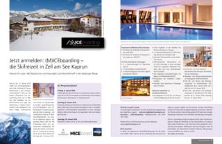 24 mep Ausgabe 5/2015 mep Ausgabe 5/2015 25
Jetzt anmelden: (M)ICEboarding –
die Skifreizeit in Zell am See Kaprun
Exklusiv für Leser: MICEboard.com und mep laden zum Branchentreff in die Salzburger Berge
Vom 8. bis 10. Januar 2016
treffen sich wintersportbegeis-
terte High Potentials & Young
Professionals in den schneesi-
cheren Bergen in Zell am See
Kaprun (Österreich). Die Ver-
anstaltung richtet sich an Pla-
ner wie Anbieter aus der
MICE-Branche und stellt das
Networking in relaxter Atmo-
sphäre in den Mittelpunkt. Das
heisst Pflege, Intensivierung
und Ausbau von Beziehungen
zu Kunden, Geschäftspartnern
und Berufskollegen! Auch für
Winterspaß & Entspannung ab-
seits der Pisten ist gesorgt – mit
umfangreichen Beauty- & Well-
ness-Möglichkeiten. Sie woh-
nen im Alpenhaus Kaprun. Am
Samstag Abend lädt das (M)
ICEboarding Event zum ge-
meinsamen Hüttenabend mit
regionalen Speisen und Geträn-
ken ein. Anreise ist am Freitag,
den 8. Januar 2016, Abreise am
Sonntag, den 10. Januar 2016.
Ihr Programmablauf
Freitag, 8. Januar 2016
Individuelle Anreise und Check-in im Alpenhaus Kaprun (Öster-
reich) ab 15 Uhr | Come together mit Empfang an der Hotelbar |
Gemeinsames Abendessen im Hotelrestaurant
Samstag, 9. Januar 2016
Frühstück | Skitag am Kitzsteinhorn-Gletscher auf 3.000 Meter
Höhe | Alternativ: Nutzung des hauseigenen Sauna- und Bade-
bereiches | (M)ICEboarding Hüttenabend in einer zünftigen
Hütte in Zell am See Kaprun mit regionalem Flair und Salzbur-
ger Kulinarik
Sonntag, 10. Januar 2016
Frühstück | Check out bis 12 Uhr und individuelle Abreise
Gesamtpreis (M)ICEboarding Package:
•	Pro Person für 2 Nächte im Doppelzim-
mer: EUR 289.-
•	Pro Person für 2 Nächte im Doppelzim-
mer single use: EUR 319.-
Im Preis inkludierte Leistungen:
•	2 x Übernachtungen im Alpenhaus
Kaprun
•	2 x reichhaltiges Frühstücksbuffet
•	2 x Nachmittagsjause mit einem täglich
wechselnden Gericht
•	Come Together an der Hotelbar mit
Prosecco & Prosecco Orange
•	1 x Gourmet-Menue am 8.1.2016 (Frei-
tag Abend) mit 4 Gängen oder
•	alternativ Themenbuffet aus der Alpen-
haus Küche
•	(M)ICEboarding Hüttenabend am
9.1.2016 (Samstag) in einer zünftigen
Hütte inkl. Getränken (Weißwein, Rot-
wein, Bier vom Fass, Mineralwasser
und Fruchtsaft)
•	Alle Alpenhaus Inklusivleistungen mit
Beauty und Wellnesslandschaft
•	Fitnessraum mit modernen Cardio-
Geräten
•	Parkplatz beim Alpenhaus (Tiefgarage
oder im Freien)
Optional zubuchbar zu
Sonderkonditionen:
•	Ski-Tagespass für EUR 50.- pro Person
(10% Ermäßigung auf den Ski-& Snow-
board-Verleih bei Intersport Bründel di-
rekt am Alpenhaus)
•	Massage- und Beauty-Anwendungen
im hauseigenen ALPEN.VEDA.SPA
•	EUR 90.- pro Person und Verlänge-
rungsnacht im Doppelzimmer inkl.
Halbpension ab 6. Januar 2016 und /
oder bis zum 12. Januar 2016
•	EUR 105.- pro Person und Verlänge-
rungsnacht im Einzelzimmer inkl. Halb-
pension ab 6. Januar 2016 und/oder
bis zum 12. Januar 2016
Wichtig: So geht’s weiter
Für Buchungen kontaktieren Sie bitte die Reservierungsabteilung
des Alpenhaus Kaprun: reservierung@alpenhauskaprun.at,
Kennwort: „(M)ICEboarding“ (Telefonnummer +43 6547
7647 509).
Weitere Infos und Online-Buchung auf der Webseite:
www.alpenhauskaprun.at
Bitte beachten:
Es gelten die Allgemeinen Geschäftsbedingungen für die Hotel-
lerie (AGBH 2006). Danach ist eine kostenlose Stornierung bis 30
Tage vor Anreise möglich. Bis eine Woche vor dem Ankunftstag
werden 70 Prozent des Arrangementpreises verrechnet, in der letz-
ten Woche vor dem Ankunftstag werden 90 Prozent des Arrange-
mentpreises verrechnet. Nur schriftliche Stornierungen sind gültig.
Die An- und Abreise erfolgt auf eigene Kosten jedes Teilnehmers,
ebenso erfolgt die Teilnahme an der Veranstaltung auf eigenes
Risiko jedes Teilnehmers. Zum Abschluss einer geeigneten Versi-
cherung wird geraten. MICEboard und mep fungieren nicht als
Veranstalter und übernehmen keinerlei Haftung. Reiseanfragen
sind ausschließlich ans Hotel zu richten.
Alle Angaben ohne Gewähr.
© Michael Huber, www.huber-fotografie.at
© Felsch Fotodesign
Weniger Piste, mehr Entspannung? Das Alpenhaus Kaprun hat eine tolle Wellness-Landschaft! © Martin Vandory, www.vandory.com
Quelle:DasAlpenhausKaprun
©FlorianBachmeier
© Michael Huber, www.huber-fotografie.at
 