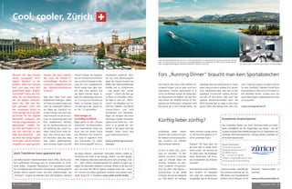26 mep Ausgabe 5/2015 mep Ausgabe 5/2015 27
Cool, cooler, Zürich
Wussten Sie, dass Google
seinen europaweit wich-
tigsten Standort in der
größten Stadt der Schweiz
hat? Und dass man dort
große Pläne hegt? „Digital-
Zurich2025“ heisst die Initi-
ative, die von Branchenrie-
sen wie Migros, Swisscom,
Swiss Life, UBS und Rin-
gier getragen wird und
den Grossraum Zürich zu
nicht weniger als einen Me-
ga-Cluster für die digitale
Wirtschaft ausbauen will,
wie der eidgenössische „Ta-
gesanzeiger“ meldet. Da-
bei zielt das Projekt vor al-
lem auf Start-ups in den
High-Tech-Bereichen und
da ohne das nötige Kapital
nichts geht, soll ein Investo-
rengipfel ins Leben gerufen
werden, der dann stattfin-
det, wenn die wirklich Fi-
nanzkräftigen ohnehin im
Land sind – abgestimmt auf
das Weltwirtschaftsforum
in Davos!
Weil neue Ideen auch neue
Maßnahmen bedingen, stellen
wir Ihnen auf diesen Seiten mal
nicht die klassischen bekann-
ten Player des Standorts vor,
sondern einige neue und origi-
nelle Initiativen für die Ausrich-
tung von Veranstaltungen und
ihrer begleitenden Aktivitä-
ten. Ein Paukenschlag war z.B.
die Eröffnung des neuen Ka-
meha Grand Zürich Ende Au-
gust. Man könnte jetzt natür-
lich berichten, dass das Haus
über sieben Meetingräume,
sechs Business Suiten und 245
Zimmer verfügt, bei Kapazitä-
ten für Formate bis 630 Perso-
nen und fünf Kilometer Entfer-
nung bis zum Hauptbahnhof.
Damit würde man dem Gan-
zen aber nicht gerecht. Erst
der Name Michael Najjar er-
klärt die vollständige Dimensi-
on. Er ist zwar ein Künstler aus
Berlin, im Kameha Grand Zü-
rich aber hat er die „Space Sui-
te“ (Bi. r. o.) geschaffen.
Nicht weniger als
ein Ausflug ins Weltall…
Najjar gehört zu den „Pioneer
Astronauts“ von Richard Bran-
sons Unternehmen Virgin Ga-
lactic und hat seinen Traum
vom Weltraum hier inszeniert.
Die Suite ist eigentlich mehr
eine Raumstation für Gäste:
Beim Eintritt begrüßt eine au-
tomatisierte weibliche Stim-
me das neue Besatzungsmit-
glied, der Teppich besteht aus
Bildern des Weltraumteleskops
Hubble und im Schlafzimmer
– man spricht vom „Schlaf-
modul“ – scheint das Bett gar
im Raum zu schweben. Natür-
lich gibt es auch ein „Wohn-
modul“ mit Modellen von his-
torischen Raketen und allerlei
Science-Fiction- und auch
Fachliteratur zum Nachlesen.
Najjar hat übrigens die ersten
Trainings in Sachen Schwerelo-
sigkeit schon hinter sich – viel-
leicht ist ja gerade der Auf-
enthalt in der Space Suite des
Kameha Grand Zürich eine
gute Vorbereitung hierzu….
www.kamehagrandzue-
rich.com
Auch Tramfahren kann spannend sein
Zumindest bei den Verkehrsbetrieben Zürich (VBZ), die ihre mar-
kant weiß-blauen Fahrzeuge auch für Sonderanlässe zur Verfü-
gung stellen. Originelles Networking mit Sightseeing-Charak-
ter und begleitender kulinarische Komponente. Exklusiv gebucht
werden können sowohl Linien- wie auch Oldtimerwagen. Die
„Partytram“ fungiert als rollendes Lokal (28 Sitzplätze), während
die etwas kleinere „Sächsitram“ besonders hübsch rustikal ist.
Prunkstück der Flotte ist der kantige „Elefant“ aus dem Baujahr
1930. Moderne Alternative wäre die schon sehr schnittige „Cob-
ra“ – dank höherer Sitzplatzkapazität für größere Gruppen ge-
eignet. Ein besonders beliebtes Schweizer Vehikel ist der Bus und
auch da haben die VBZ ihr eigenes Angebot parat: Der „Saurer
V9“ erinnert ans allseits geschätzte Postauto und erlaubt indivi-
duelle Touren für 17 Fahrgäste. www.stadt-zuerich.ch/vbz
©ZürichTourismus
Sollte Sie dieses Bild besonders animieren, ist das Hotel Belvoir hoch oberhalb des Zürichsees eine passende Adresse
dazu. Vier-Sterne-Superior, 60 Zimmer und acht Meetingräume mit Kapazitäten bis 280 Gäste im großen Belvoir-
Saal. Hauseigene Bowlingbahn ebenfalls vorhanden! / © Zürich Tourismus
Fürs „Running Dinner“ braucht man kein Sportabzeichen
Das mag für den einen oder anderen be-
ruhigend klingen und es wäre auch kon-
traproduktiv: Kramer Gastronomie ist in
Zürich als Betreiber einiger der bekanntes-
ten Restaurants ein Begriff und das Run-
ning Dinner ein flexibles Format für Pro-
gramme bis 30 Personen. Umgesetzt wird
das Ganze als 3- bis 4-Gänge-Menü, das
allerdings über die Stadt verteilt ist, indem
jeder Gang an einem anderen Ort serviert
wird. Interessante Idee, weil man zu den
jeweiligen Ortwechseln weitere Aktivitä-
ten wie z.B. eine Boots- oder auch Seg-
waytour dazwischenschalten kann. Die
MICE-Variante gibt es sogar in den Kate-
gorien Silber (drei Restaurants, eine City-
Tour), Gold (plus Apero und Bar) und Pla-
tin (plus Tramfahrt). Weiterer Vorteil beim
Running Dinner: Man sitzt nicht immer ne-
ben derselben Person, sondern kann sich
seine bevorzugten Gesprächspartner bes-
ser aussuchen.
www.running-dinner.ch
Künftig lieber zünftig?
Zunfthäuser haben nahezu
überall in der Schweiz eine gro-
ße Tradition und sind als präch-
tige Locations mit stilvollen
Räumlichkeiten bekannt.
So auch in Zürich: Das „Zunft-
haus zur Schmiden“ im Nie-
derdorf und damit in zentraler
Lage zur Altstadt bietet his-
torisches Ambiente mit tech-
nisch moderner Infrastruktur.
Und vor allem tolle Räume –
Schmuckstück ist der große
Zunftsaal, der aus der Spätgotik
um 1520 datiert, vor wenigen
Jahren renoviert wurde und bis
zu 160 Personen gesetzt an Ti-
schen aufnehmen kann.
Praktisch: Als Foyer lässt sich
die circa halb so große Zunft-
stube nutzen, die ihrerseits bis
70 Gäste fasst; die heimelige,
kleine Waserstube (30 Perso-
nen) komplettiert das hübsche
Ensemble.
AuchdieKücheindenZunfthäu-
sern versteht ihr Handwerk
und zeigt sich regional-saiso-
nal geprägt, was für die Zürcher
Kompetente Ansprechpartner
Das Convention Bureau von Zürich Tourismus berät und unter-
stützt unentgeltlich bei der Organisation von Events – von der
Location-Auswahl über Hotelbuchungen bis zur Organisation von
stimmigen Rahmenprogrammen. Anfrage werden innerhalb von
24 Stunden beantwortet.
Zürich Tourismus
Convention Bureau
Stampfenbachstrasse 52
CH-8006 Zürich
Tel.: +41 44 215 40 30
E-Mail: congress@zuerich.com
www.zuerich.com/meeting
Die „Space Suite“ im Kameha Grand Zürich / © Michael Naijar
„Event-Schmiede“ ebenfalls gilt.
Das Zunfthaus befindet sich nur
800 Meter vom Hauptbahnhof
entfernt und ist bequem mit öf-
fentlichen Verkehrsmitteln zu
erreichen.
www.zunfthausschmiden.ch
 