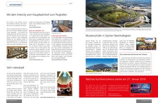 28 mep Ausgabe 5/2015 mep Ausgabe 5/2015 29
DESTINATIONEN
Zürich
Mit dem Intercity vom Hauptbahnhof zum Flughafen
Zum Airport in zehn Minuten und von
dort kostenloser Shuttle zu den Hotels –
das nennt man zeitgemäße Anbindung.
Etliche internationale Business-Hotels ha-
ben sich am Zürcher Flughafen aus gutem
Grund angesiedelt – wir berichten hier
stellvertretend über das Hilton Zurich Air-
port (323 Zimmer), das von seinem Res-
taurant „Horizon10“ einen wunderbaren
Weitblick bis zum Uetliberg enthüllt. 25
Veranstaltungsräume (mit Tageslicht) of-
ferieren Platz für bis zu 250 Teilnehmer,
wobei der große Foyer-Bereich sich be-
sonders für Ausstellungen und Empfänge
eignet. 200 Parkplätze befinden sich di-
rekt am Hotel.
www.hiltonhotels.de
Besser ein „Chocoholic“ sein
Da die Anbindung an die City ja so gut ist
– Max Chocolatier hat in der Schlüsselgas-
se 12 gerade seinen neuen Zürcher La-
den eröffnet. Das ist nicht irgendwer – der
Name steht für handgemachte Schokola-
den-Spezialitäten aus hundert Prozent na-
türlichen Zutaten und fairen Handel. Ge-
fertigt wird im Stammatelier in Luzern
(ca. 50 Minuten entfernt): Jede einzel-
ne Praline wird von Hand geformt, jede
Verzierung manuell angebracht. Da darf
man sich für allfällige Souvenirs oder Mit-
bringsel schon mal umsehen. Renner im
kommenden Weihnachtsgeschäft sollen
die Schokobären aus nostalgischen Guss-
formen sein…
www.maxchocolatier.com
Es geht sogar ganz preiswert
Fürs schmale Budget: Die Jugendherberge
Zürich befindet sich in Gehnähe zum See
und verfügt über eine moderne Infrastruk-
tur und komplette technische Ausrüstung.
Es gibt geeignete Veranstaltungsräume
in unterschiedlichen Zuschnitten (35-200
qm), dazu werden Eventkapazitäten bis
knapp 300 Personen genannt. Interessant
sind die günstigen Seminarpauschalen –
inkl. Raummiete, Technik, Mittagessen
und Kaffeepausen ab 50 CHF pro Person
(Preise ohne Gewähr). Gute Erreichbar-
keit, auch eigene Parkplätze.
www.youthhostel.ch/zuerich
Sehr individuell
Ein Stück Zürcher Industrietra-
dition markiert die denkmalge-
schützte Maschinenhalle anno
1882 der ehemaligen Braue-
rei Hürlimann, die exklusiv ver-
mietet wird und sich im Areal
des B2 Boutique Hotel + Spa
befindet.
Letzteres wiederum wurde erst
vor wenigen Jahren eröffnet,
verfügt über 60 Zimmer und
Suiten und gefällt durch sein
modern-urbanes Design. „See-
le des Hauses“ ist die spekta- © B2 Boutique Hotel
kuläre Wine Library mit Kron-
leuchtern aus Bierflaschen und
33.000 Büchern nach offiziel-
ler Auskunft. Da lässt sich so-
gar ein verregnetes Wochen-
ende gut überbrücken.
Noch etwas Besonderes: Un-
ter der baulichen Auflage, das
ganze Gebäude erdbeben-
sicher zu gestalten, ist unter
dem im Dachgeschoss ange-
legten Pool ein Sichtbetonkör-
per entstanden, der sich hi-
nunter bis in die erste Etage
© Hilton Zürich
Nächste KonferenzArena startet am 27. Januar 2016
Das Format hat sich als führende
MICE-Messe der Schweiz etabliert und
findet zum vierten Mal im Kongresshaus
Zürich statt: Die KonferenzArena ist ex-
klusiv für Schweizer Aussteller offen und
nimmt fürs kommende Jahr den Themen-
bereich „Tagungen auf dem Wasser“ neu
ins Programm auf. Mit ihren vielen Seen
in wunderschöner Alpenlandschaft hat die
Eidgenossenschaft da sehr viel zu bieten!
Für Fachbesucher ist der Eintritt kostenlos.
Weitere Informationen:
www.konferenzarena.ch
Bild: F+W Communications Public Relations Andreas
Schneider
Das modernste Eventcenter der Schweiz…
… soll bis November 2016 direkt am Bahnhof Zürich-Stettbach
entstehen, nur wenige Minuten vom Hauptbahnhof entfernt.
Der sogenannte „Eventpark“ versteht sich als ein modulares
Raumkonzept mit zusätzlich nutzbaren Außenbereichen. Sein
Kern ist eine 2.000 qm große Arena, für kleinere Zuschnitte
existieren der eventclub oder das –loft. Insgesamt sollen Kon-
zerte bis 5.000 Besucher und Kongresse bis 3.000 Teilnehmer
möglich sein; als Betreiber fungiert das Seminar- und Event-
hotel riverside in Glattfelden. www.eventpark.ch
Musterschüler in Sachen Nachhaltigkeit
Zwanzig Minuten vom Air-
port entfernt, empfiehlt sich
die Umweltarena Spreitenbach
als besondere Location. Die
Photovoltaik-Anlage des Miner-
gie-P-zertifizierten Gebäudes
produziert mehr als doppelt so
viel CO2-freien Strom als der lau-
fende Betrieb braucht – das prä-
destiniert etwa zur Vorstellung
umweltschonender Fahrzeuge.
Es gibt einen Indoor- wie Out-
door-Parcours. Herzstück ist die
Arena mit einer Nutzfläche von
3.000 qm; ein großer Tagungs-
raum für 350 Personen sowie
mehrere Seminarräume (20-70
Plätze) komplettieren das Ange-
bot. Als authentisches Rahmen-
programm stehen Themenfüh-
Quelle: SCIB, Bilder: Alessandro Della Bella
rungen durch die (Mobilitäts-)
Ausstellungen zur Verfügung;
außerdem E-Bikes, Segways,
E-Scooter und weitere spaßige
Vehikel zur individuellen Nut-
zung. www.umweltarena.ch
Mega-Projekt auf 180.000 qm: Schon weit vor der geplanten Eröffnung in 2018 macht „The Circle“ am Flughafen Zürich Schlagzeilen. In dem gewaltigen halbrunden Areal werden
u.a. ein Convention Center, zwei Hyatt-Hotels und ein Gesundheitszentrum untergebracht sein. Das neue „Geschäftsviertel für Business und Lifestyle“ befindet sich direkt neben
den Terminals und kostet die stolze Summe von 1 Mrd. Franken! www.thecircle.ch, Quelle: SCIB
© Jugendherberge Zürich
zieht. Hier ist einer der beiden
Boardrooms angesiedelt: Der
Raum bekommt durch diesen
Lichtkörper, durch den sich das
Wasser des Thermalbads spie-
gelt, etwas ziemlich Futuristi-
sches.
Dieser und ein weiterer Board-
room im EG sind, natürlich,
mit moderner Technik ausge-
stattet für Meetings bis 18 Per-
sonen.
www.b2boutiquehotels.com
 