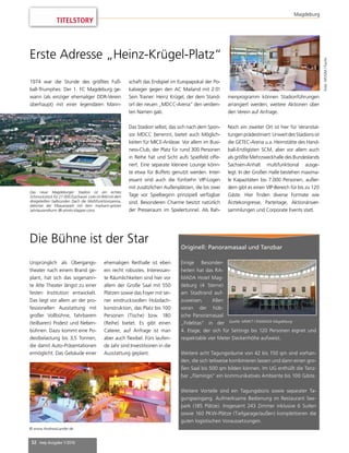 32 mep Ausgabe 1/2016
TITELSTORY
Magdeburg
Erste Adresse „Heinz-Krügel-Platz“
1974 war die Stunde des größtes Fuß-
ball-Triumphes: Der 1. FC Magdeburg ge-
wann (als einziger ehemaliger DDR-Verein
überhaupt) mit einer legendären Mann-
Die Bühne ist der Star
Ursprünglich als Übergangs-
theater nach einem Brand ge-
plant, hat sich das sogenann-
te Alte Theater längst zu einer
festen Institution entwickelt.
Das liegt vor allem an der pro-
fessionellen Ausstattung mit
großer Vollbühne, fahrbarem
(teilbaren) Podest und Neben-
bühnen. Dazu kommt eine Po-
destbelastung bis 3,5 Tonnen,
die damit Auto-Präsentationen
ermöglicht. Das Gebäude einer
ehemaligen Reithalle ist eben
ein recht robustes. Interessan-
te Räumlichkeiten sind hier vor
allem der Große Saal mit 550
Plätzen sowie das Foyer mit sei-
ner eindrucksvollen Holzdach-
konstruktion, das Platz bis 100
Personen (Tische) bzw. 180
(Reihe) bietet. Es gibt einen
Caterer, auf Anfrage ist man
aber auch flexibel. Fürs laufen-
de Jahr sind Investitionen in die
Ausstattung geplant.
Das neue Magdeburger Stadion ist ein echtes
Schmuckstück für 27.000 Zuschauer. Links im Bild mit dem
dreigeteilten halbrunden Dach die Multifunktionsarena,
dahinter der Elbauenpark mit dem markant-spitzen
Jahrtausendturm (© photo-klapper.com).
Foto:MVGM/Fuchs
schaft das Endspiel im Europapokal der Po-
kalsieger gegen den AC Mailand mit 2:0!
Sein Trainer: Heinz Krügel, der dem Stand-
ort der neuen „MDCC-Arena“ den verdien-
ten Namen gab.
Das Stadion selbst, das sich nach dem Spon-
sor MDCC benennt, bietet auch Möglich-
keiten für MICE-Anlässe. Vor allem im Busi-
ness-Club, der Platz für rund 300 Personen
in Reihe hat und Sicht aufs Spielfeld offe-
riert. Eine separate kleinere Lounge könn-
te etwa für Buffets genutzt werden. Inter-
essant sind auch die fünfzehn VIP-Logen
mit zusätzlichen Außenplätzen, die bis zwei
Tage vor Spielbeginn prinzipiell verfügbar
sind. Besonderen Charme besitzt natürlich
der Presseraum im Spielertunnel. Als Rah-
menprogramm können Stadionführungen
arrangiert werden; weitere Aktionen über
den Verein auf Anfrage.
Noch ein zweiter Ort ist hier für Veranstal-
tungenprädestiniert:UnweitdesStadionsist
die GETEC-Arena u.a. Heimstätte des Hand-
ball-Erstligisten SCM, aber vor allem auch
als größte Mehrzweckhalle des Bundeslands
Sachsen-Anhalt multifunktional ausge-
legt. In der Großen Halle bestehen maxima-
le Kapazitäten bis 7.000 Personen, außer-
dem gibt es einen VIP-Bereich für bis zu 120
Gäste. Hier finden diverse Formate wie
Ärztekongresse, Parteitage, Aktionärsver-
sammlungen und Corporate Events statt.
Originell: Panoramasaal und Tanzbar
Einige Besonder-
heiten hat das RA-
MADA Hotel Mag-
deburg (4 Sterne)
am Stadtrand auf-
zuweisen. Allen
voran der hüb-
sche Panoramasaal
„Fidelitas“ in der
4. Etage, der sich für Settings bis 120 Personen eignet und
respektable vier Meter Deckenhöhe aufweist.
Weitere acht Tagungsräume von 42 bis 150 qm sind vorhan-
den, die sich teilweise kombinieren lassen und dann einen gro-
ßen Saal bis 500 qm bilden können. Im UG enthüllt die Tanz-
bar „Flamingo“ ein kommunikatives Ambiente bis 100 Gäste.
Weitere Vorteile sind ein Tagungsbüro sowie separater Ta-
gungseingang. Aufmerksame Bedienung im Restaurant See-
park (185 Plätze). Insgesamt 243 Zimmer inklusive 6 Suiten
sowie 160 PKW-Plätze (Tiefgarage/außen) komplettieren die
guten logistischen Voraussetzungen.
Quelle: MMKT / RAMADA Magdeburg
© www.AndreasLander.de
 