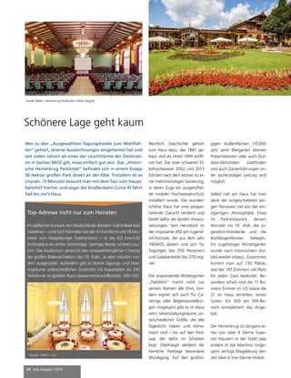 34 mep Ausgabe 1/2016
Schönere Lage geht kaum
Quelle Bilder: Herrenkrug Parkhotel / Heike Nagott
Reichlich Geschichte gehört
zum Haus dazu, das 1887 ge-
baut und als Hotel 1994 eröff-
net hat. Die zwei schweren El-
behochwasser 2002 und 2013
führten nach dem letzten zu ei-
ner mehrmonatigen Sanierung,
in deren Zuge ein ausgetüftel-
ter mobiler Hochwasserschutz
installiert wurde. Das wunder-
schöne Haus hat eine prospe-
rierende Zukunft verdient und
bietet dafür die besten Voraus-
setzungen. Sein Herzstück ist
der imposante 450 qm Jugend-
stil-Festsaal, der aus dem Jahr
1904/05 datiert und sich für
Tagungen (bis 250 Personen)
und Galabankette (bis 270) eig-
net.
Der angrenzende Wintergarten
„Parkblick“ macht nicht nur
seinem Namen alle Ehre, son-
dern eignet sich auch für Ca-
terings oder Begleitausstellun-
gen. Insgesamt gibt es im Haus
zehn Veranstaltungsräume un-
terschiedlicher Größe, die alle
Tageslicht haben und klima-
tisiert sind – bis auf den Fest-
saal, der dafür im Schatten
liegt. Überhaupt verdient die
herrliche Parklage besondere
Würdigung. Auf den großzü-
gigen Außenflächen (10.000
qm) samt Biergarten können
Präsentationen oder auch Out-
door-Aktivitäten stattfinden
und auch Gartenführungen un-
ter sachkundiger Leitung sind
möglich.
Selbst nah am Haus hat man
dank der vorgeschalteten lan-
gen Terrassen viel von der ein-
zigartigen Atmosphäre. Etwa
im Parkrestaurant, dessen
Wurzeln ins 19. Jhdt. die Ju-
gendstil-Holzdecke und die
Korbbogenfenster belegen.
Ein zugehöriger Wintergarten
wurde nach historischem Vor-
bild wieder erbaut. Zusammen
kommt man auf 130 Plätze,
was bei 147 Zimmern viel Platz
für jeden Gast bedeutet. Be-
sonders schick sind die 17 Bu-
siness Zimmer im UG sowie die
21 im Haus verteilten Junior
Suiten. Ein 300 qm SPA-Be-
reich komplettiert das Ange-
bot.
Der Herrenkrug ist übrigens ei-
nes von zwei 4 Sterne Supe-
rior Häusern in der Stadt (das
andere ist das Maritim). Insge-
samt verfügt Magdeburg der-
zeit über 6 Vier-Sterne-Hotels.
Top-Adresse nicht nur zum Heiraten
Im idyllischen Kurpark von Deutschlands ältestem Soleheilbad Bad
Salzelmen – rund fünf Kilometer von der A14 entfernt und 18 Kilo-
meter vom Magdeburger Stadtzentrum – ist das IGZ Inno-Life
Schönebeck ein echter Geheimtipp. Sperriger Name, schöne Loca-
tion: Das Auditorium versprüht den unwiederbringlichen Charme
der großen Bäderarchitektur des 19. Jhdts., ist aber natürlich mo-
dern ausgestattet. Außerdem gibt es diverse Tagungs- und Mee-
tingräume unterschiedlichen Zuschnitts mit Kapazitäten bis 240
Teilnehmer im größten Raum (parlamentarisch/Bankett: 100-120).
Wer zu den „Ausgewählten Tagungshotels zum Wohlfüh-
len“ gehört, diverse Auszeichnungen eingeheimst hat und
seit vielen Jahren als einer der Leuchttürme der Destinati-
on in Sachen MICE gilt, muss einfach gut sein. Das „Histori-
sche Herrenkrug Parkhotel“ befindet sich in einem knapp
50 Hektar großen Park direkt an der Elbe. Trotzdem ist es
citynah: 15 Minuten braucht man mit dem Taxi vom Haupt-
bahnhof hierher und sogar die Straßenbahn (Linie 4) fährt
fast bis vor’s Haus.
Quelle: MMKT / IGZ
 