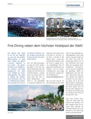 mep Ausgabe 1/2016 9
DESTINATIONEN
Singapur
Fine Dining neben dem höchsten Hotelpool der Welt!
Das Marina Bay Sands
ist ein Ort der Superlati-
ve und eine der größten
MICE-Locations in ganz
Asien. Wobei der Begriff
„Location“ eigentlich zu
kurz greift – das gesam-
te Areal ist ein riesiges Ho-
tel-, Business- und Shop-
pingzentrum mit allein
rund 120.000 qm Veran-
staltungsfläche. Der größ-
te Ballsaal des südöstli-
chen Kontinents kann bis
zu 11.000 Personen aufneh-
men und lässt sich in bis zu
Das Marina Bay Sands ist das wohl spektakulärste Gebäude Singapurs. Im
Vordergrund sehen wir die „Gardens by the Bay“ / Quelle Bilder: Marina Bay Sands
zieht sich das weitläufige Aus-
stellungsgelände Sands Expo
entlang. Insgesamt finden auf
dem Areal rund 2.500 Ver-
anstaltungen jährlich mit 1,5
Mio. Teilnehmern statt. Dazu
bietet das hauseigene Event-
management One-Stop-Ser-
vice an und der ist angesichts
der gewaltigen Palette an
Möglichkeiten auch sehr hilf-
reich. Marina Bay Sands ge-
hört übrigens den gleichen
Investoren wie das Sands in
Las Vegas und ist die erste
MICE-Location in Südostasien,
die seit 2014 nachhaltig nach
ISO 20121 geführt wird. All
das war dem Singapore Tou-
rism Board die Auszeichnung
als „Business Event Venue of
the Year 2015“ wert.
Tipp: Einen schönen Quer-
schnitt der Stadt erlebt man
während einer Bootstour auf
dem Singapore River, die am
Clarke Quay oberhalb von
Chinatown beginnt und ca. 45
Minuten bis zum Marina Bay
Sands an der Küste braucht.
16 kleinere Einheiten tei-
len. Es gibt so gut wie kein
Format, das hier nicht statt-
finden könnte.
Auch die Übernachtungsfra-
ge zeigt sich extrem großzü-
gig gelöst: In den drei mar-
kanten Hoteltürmen sind nicht
weniger als 2.500 Zimmer auf
Fünf-Sterne-Niveau unterge-
bracht und einige Suiten ver-
fügen sogar über ihren ei-
genen Karaoke-Raum… Das
Hotel ist das (aller)größte
im gesamten Stadtstaat und
selbst das ist bei weitem noch
nicht alles. Im „Sky Park“ im
57. Stock – und damit in 200
Metern Höhe – wurde eine
schiffsähnliche Plattform über
die Türme (!) gelegt, die ei-
nen mehrgliedrigen Pool mit
gigantischer Stadtaussicht be-
herbergt. Und ein Fine-Di-
ning-Restaurant unter Regie
des berühmten Spago-Grün-
ders Wolfgang Puck.
www.marinabaysands.com
Wer viel Raum braucht: An
der Promenade vor dem Hotel
Foto: Scholz
 