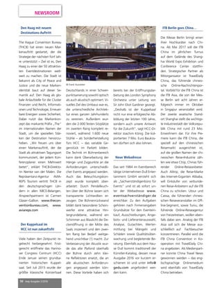 50 mep Ausgabe 2/2016
NEWSROOM
Den Haag mit neuem
Destinations-Auftritt
The Hague Convention Bureau
(THCB) hat einen neuen Mar-
kenauftritt gestartet, der die
Strategie der nächsten fünf Jah-
re unterstützt – Ziel ist es, Den
Haag zu einer der 50 attraktivs-
ten Eventdestinationen welt-
weit zu machen. Die Stadt ist
bekannt als City of Peace and
Justice und die neue Marken-
identität baut auf dieser Se-
mantik auf: Den Haag als glo-
bale Anlaufstelle für die Cluster
Finanzen und Recht, Informati-
onen und Technologie, Erneuer-
bare Energien sowie Sicherheit.
Dabei nutzt das Markenkon-
zept das markante Präfix „The“
im internationalen Namen der
Stadt, um die speziellen Stär-
ken der Destination hervorzu-
heben. „Wir freuen uns über
einen Markenauftritt, der die
Stadt als attraktiven Tagungsort
kommuniziert, der jedem Kon-
ferenzplaner einen Mehrwert
bietet“, erklärt THCB-Direkto-
rin Nienke van der Malen. Die
Repräsentanz-Agentur AVIA-
REPS Tourism vertritt THCB in
den deutschsprachigen Län-
dern in allen MICE-Belangen.
Ansprechpartnerin ist Carmen
Glaser–Gallion. www.thecon-
ventionbureau.com, www.
aviareps.com
Neue Webadresse
Das seit 1984 im Eventbereich
tätige Unternehmen Dull Enter-
tainment GmbH versteht sich
als „Sachverständigenbüro für
Events“ und ist ab sofort un-
ter der Webadresse www.
eventsachverständiger.de
erreichbar. Zu den Aufgaben
gehören nach Firmenangaben
Grundsätze für den Eventein-
kauf, Ausschreibungen, Ange-
bots- und Lieferantenauswahl,
Analyse, Gutachten, Werter-
mittlung bei Mängeln und
Schäden sowie Qualitätsüber-
wachung und begleitende Be-
ratung. Ebenfalls aus dem Hau-
se Dull kommt traditionell der
Künstler-Katalog, dessen neue
Ausgabe 2016 vor kurzem er-
schienen ist und unter info@
gedu.com angefordert wer-
den kann.
Deutschlands in einer Schwer-
punktsanierung sowohl optisch
als auch akustisch optimiert. Vi-
suelles Ziel des Umbaus war es,
die unterschiedliche Architek-
tur eines ganzen Jahrhunderts
zu vereinen. Außerdem wur-
den die 2.000 festen Sitzplätze
im zweiten Rang komplett re-
noviert, während 1.600 neue
Stühle – als Sonderherstellung
fürs HCC – das variable Ge-
genstück im Parkett bilden.
Die Technik im Bühnenbereich
kann dank Überarbeitung der
Hänge- und Zugpunkte an die
Anforderungen unterschiedli-
cher Events angepasst werden.
Auch das Beleuchtungskon-
zept wurde komplett über-
arbeitet: Durch Pendelleuch-
ten über der Bühne lassen sich
transparente Lichtwolken er-
zeugen. Die Bühnenrückwand
bildet dank besonderer Schein-
werfer eine attraktive Hin-
tergrundebene, während ein
Schimmer aus Blaulicht die De-
ckenöffnung in der Mitte des
Saals inszeniert und den zwei-
ten Rang bei Bedarf weitge-
hend unsichtbar (!) macht. Zur
Verbesserung der Akustik wur-
de das alte Plafond oberhalb
der Bühne durch zehn klei-
ne Reflektoren ersetzt, die an
alle akustischen Anforderun-
gen angepasst werden kön-
nen. Diese Vorteile haben sich
bereits bei der Eröffnungsdar-
bietung des London Symphony
Orchestra unter Leitung von
Sir John Eliot Gardiner gezeigt.
„Deshalb ist der Kuppelsaal
nicht nur eine erfolgreiche Ab-
bildung der letzten 100 Jahre,
sondern auch unsere Antwort
für die Zukunft“, sagt HCC-Di-
rektor Joachim König. Die kol-
portierten 7 Mio. Euro Baukos-
ten dürften sich also lohnen.
© Frank Aussieker
Der Kuppelsaal im
HCC ist nun zukunftsfit
Viele haben den Zeitpunkt re-
gelrecht herbeigesehnt: Frist-
gerecht eröffnete das Hanno-
ver Congress Centrum (HCC)
Ende Januar seinen grundsa-
nierten historischen Kuppel-
saal. Seit Juli 2015 wurde der
größte klassische Konzertsaal
ITB Berlin goes China…
Die Messe Berlin bringt einen
ihrer Hochkaräter nach Chi-
na. Ab Mai 2017 soll die ITB
China im jährlichen Turnus
auf dem Gelände des Shang-
hai World Expo Exhibition und
Conference Center stattfin-
den. Strategischer Partner als
Mitorganisator ist TravelDaily
China, das führende chinesi-
sche Online-Nachrichtenpor-
tal. Vorbild für die ITB China ist
die ITB Asia, die von der Mes-
se Berlin seit acht Jahren er-
folgreich immer im Oktober
in Singapur veranstaltet wird.
Der zweite asiatische Stand-
ort Shanghai stellt die wichtigs-
te Industriestadt der Volksrepu-
blik China mit rund 23 Mio.
Einwohnern dar. Für ihre Pre-
miere kann die ITB China, die
speziell auf den chinesischen
Reisemarkt ausgerichtet ist,
auf die großen Namen der chi-
nesischen Reise-Industrie zäh-
len wie etwa Ctrip, Chinas füh-
render Online-Reiseanbieter.
Auch Alitrip, die Reise-Marke
des Internet-Giganten Alibaba,
will Einkäufer von verbunde-
nen Reise-Anbietern auf die ITB
China zu schicken. Utour und
Caissa, die führenden chinesi-
schen Reiseveranstalter im Off-
line-Segment, sowie Tuniu, die
führende Online-Reiseagentur
von Freizeitreisen, wollen eben-
falls dabei sein. Analog der ITB
Asia soll sich die Messe aus-
schließlich auf Fachbesucher
konzentrieren. Parallel wird die
ITB China Convention in Ko-
operation mit TravelDaily Chi-
na angeboten. Als Medienpart-
ner konnte China Travel News
gewonnen werden – das eng-
lischsprachige Onlinemedium
wird ebenfalls von TravelDaily
China betrieben.
 