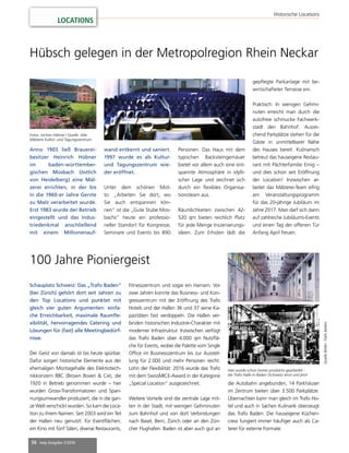 56 mep Ausgabe 2/2016
LOCATIONS
Historische Locations
Hübsch gelegen in der Metropolregion Rhein Neckar
Anno 1903 ließ Brauerei-
besitzer Heinrich Hübner
im baden-württember-
gischen Mosbach (östlich
von Heidelberg) eine Mäl-
zerei errichten, in der bis
in die 1960-er Jahre Gerste
zu Malz verarbeitet wurde.
Erst 1983 wurde der Betrieb
eingestellt und das Indus-
triedenkmal anschließend
mit einem Millionenauf-
wand entkernt und saniert.
1997 wurde es als Kultur-
und Tagungszentrum wie-
der eröffnet.
Unter dem schönen Mot-
to: „Arbeiten Sie dort, wo
Sie auch entspannen kön-
nen“ ist die „Gute Stube Mos-
bachs“ heute ein professio-
neller Standort für Kongresse,
Seminare und Events bis 890
Personen. Das Haus mit dem
typischen Backsteingemäuer
bietet vor allem auch eine ent-
spannte Atmosphäre in idylli-
scher Lage und zeichnet sich
durch ein flexibles Organisa-
tionsteam aus.
Räumlichkeiten zwischen 42-
520 qm bieten reichlich Platz
für jede Menge Inszenierungs-
ideen. Zum Erholen lädt die
Fotos: Jochen Hähnel / Quelle: Alte
Mälzerei Kultur- und Tagungszentrum
100 Jahre Pioniergeist
Schauplatz Schweiz: Das „Trafo Baden“
(bei Zürich) gehört dort seit Jahren zu
den Top Locations und punktet mit
gleich vier guten Argumenten: einfa-
che Erreichbarkeit, maximale Raumfle-
xibilität, hervorragendes Catering und
Lösungen für (fast) alle Meetingbedürf-
nisse.
Der Geist von damals ist bis heute spürbar.
Dafür sorgen historische Elemente aus der
ehemaligen Montagehalle des Elektrotech-
nikkonzern BBC (Brown Boveri & Cie), die
1920 in Betrieb genommen wurde – hier
wurden Gross-Transformatoren und Span-
nungsumwandler produziert, die in die gan-
ze Welt verschickt wurden. So kam die Loca-
tion zu ihrem Namen. Seit 2003 wird ein Teil
der Hallen neu genutzt: für Eventflächen,
ein Kino mit fünf Sälen, diverse Restaurants,
Hier wurde schon immer produktiv gearbeitet -
die Trafo Halle in Baden (Schweiz) einst und jetzt
gepflegte Parkanlage mit be-
wirtschafteter Terrasse ein.
Praktisch: In wenigen Gehmi-
nuten erreicht man durch die
autofreie schmucke Fachwerk-
stadt den Bahnhof. Ausrei-
chend Parkplätze stehen für die
Gäste in unmittelbarer Nähe
des Hauses bereit. Kulinarisch
betreut das hauseigene Restau-
rant mit Pächterfamilie Emig –
und dies schon seit Eröffnung
der Location! Inzwischen ar-
beitet das Mälzerei-Team eifrig
am Veranstaltungsprogramm
für das 20-jährige Jubiläum im
Jahre 2017. Man darf sich dann
auf zahlreiche Jubiläums-Events
und einen Tag der offenen Tür
Anfang April freuen.
Fitnesszentrum und sogar ein Hamam. Vor
zwei Jahren konnte das Business- und Kon-
gresszentrum mit der Eröffnung des Trafo
Hotels und der Hallen 36 und 37 seine Ka-
pazitäten fast verdoppeln. Die Hallen ver-
binden historischen Industrie-Charakter mit
moderner Infrastruktur. Inzwischen verfügt
das Trafo Baden über 4.000 qm Nutzflä-
che für Events, wobei die Palette vom Single
Office im Businesszentrum bis zur Ausstel-
lung für 2.000 und mehr Personen reicht.
Lohn der Flexibilität: 2016 wurde das Trafo
mit dem SwissMICE-Award in der Kategorie
„Special Location“ ausgezeichnet.
Weitere Vorteile sind die zentrale Lage mit-
ten in der Stadt, mit wenigen Gehminuten
zum Bahnhof und von dort Verbindungen
nach Basel, Bern, Zürich oder an den Züri-
cher Flughafen. Baden ist aber auch gut an
die Autobahn angebunden, 14 Parkhäuser
im Zentrum bieten über 3.500 Parkplätze.
Übernachten kann man gleich im Trafo Ho-
tel und auch in Sachen Kulinarik überzeugt
das Trafo Baden: Die hauseigene Küchen-
crew fungiert immer häufiger auch als Ca-
terer für externe Formate.
QuelleBilder:TrafoBaden
 