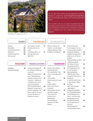 4 mep Ausgabe 2/2016
RUBRIK
NEWSROOM
Editorial 3
Personalien 60
Inserentenverzeichnis 63
Impressum 63
Branchenverzeichnis:
Wer-was-wo?
64
Nützlich: Best Western
Hotel Guide 2016
18
Der „EventTender“ hält
nicht nur Messebesucher
frisch
18
Viele Vorteile –
ticketscript launcht neuen
Shop
18
Frankfurt Rhein-
Main Guide 2016/17
erschienen
18
KölnKongress mit dem
Geschäft zufrieden
19
Gute Chance für
Kontakte nach
Mitteleuropa
19
Plaza Hotelgroup
expandiert mit Best
Western
20
Zum Jubiläum so viele
Fachbesucher wie nie
zuvor
12
„Sharing Economy“ ist
wichtiges Thema der
IMEX 2016
13
TRENDS & EVENTSTITELSTORY
Heidelberg:
Weltweiter Bestseller
28
Erstmals Deutscher
Forschungspreis für Live
Communication verliehen
20
Einheitliche Plattform 20
degefest-Fachtage 2016
widmen sich der Service-
Qualität
20
OsnabrückHalle war 2015
„Publikumsmagnet“
21
Den Haag mit neuem
Destinations-Auftritt
50
Der Kuppelsaal im HCC
ist nun zukunftsfit
50
Neue Webadresse 50
ITB Berlin goes China... 50
Stuttgarter Hotelmarkt in
Bewegung
51
2. Austrian Hall of Fame
im Mai wieder in Baden
bei Wien
51
HMC freut sich über
„Rekordjahre“
52
Erfolgreiche Übergabe
der LOCATIONS Messen
52
Ein 82 Milliarden Euro
Markt – vor allem dank
lebenslangem Lernen
52
Werbeflächenkatalog
fürs Kongresszentrum
Karlsruhe
52
Rabattmodelle für
mittelständischer Planer
53
FACHMESSEN TAGUNGSHOTELS
Am 26. April 2016 eröffnet das generalsanierte Historische
Bürgerhaus Langenberg (www.buergerhaus-langenberg.
de), eine Einrichtung der Kultur- und Veranstaltungs-GmbH
Velbert.
Doch natürlich nicht nur im Dreieck Düsseldorf-Essen-Wup-
pertal gibt es tolle Locations mit einem spannenden geschicht-
lichen Hintergrund, die oftmals dem industriellen Gründerzeit-
alter zu verdanken sind. Teil 2 unseres Themen-Specials ab
Seite 54.
Mit Chic, Charme und
Tradition – eine der besten
(Tagungs-)Adressen Prags
14
Ein Abend für die Besten 48
Strategische Programme
für effizientere Meetings
und Events
16
Rollen und Verantwortun-
gen in Veranstaltungen
40
Location Scouting und In-
frastruktur – Bedeutung
und Relevanz für eine si-
chere Veranstaltung
42
MICE PEAK Bern/Berner
Oberland: So geht Event!
44
Auch bei Tagungen und
Events sollte die Gesund-
heit der Teilnehmer im
Mittelpunkt stehen!
46
© SPITZLICHT FOTOGRAFIE Daniel Schmitt
 