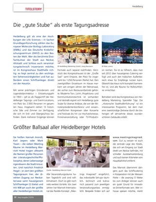 30 mep Ausgabe 2/2016
TITELSTORY
Heidelberg gilt als eine der Hoch-
burgen der Life Sciences – in Sachen
Grundlagenforschung zählen das Eu-
ropean Molecular Biology Laboratory
(EMBL) und das Deutsche Krebsfor-
schungszentrum (DKFZ) zu den Bes-
ten der Welt. Wer die berühmte Drei-
fachkulisse der Stadt aus Neckar,
Altstadt und Schloss auch veranstal-
tungstechnisch inszenieren möchte,
ist im Kongresshaus Stadthalle rich-
tig: es liegt zentral zu den wichtigs-
ten Sehenswürdigkeiten und hat au-
ßerdem einen Schiffsanleger direkt
vor der Haustür.
Mit seiner prächtigen Gründerzeit- und
Jugendstilarchitektur – Entstehungsjahr
ist 1903 – gilt es als Flaggschiff der Hei-
delberger Tagungs- und Event-Locations,
mit Platz bis 2.000 Personen im gesam-
ten Haus. Insgesamt stehen 13 histori-
sche Säle und Zimmer zur Verfügung,
die sich im Erd- und Obergeschoss be-
finden. Dank mehrerer Eingänge können
Formate auch separat stattfinden. Herz-
stück des Kongresshauses ist der „Große
Saal“ samt Empore, der Platz für insge-
samt bis 1.250 Personen (Reihe) hat. Den
zweitgrößten Einzelraum im Hause mar-
kiert seit einigen Jahren der Meriansaal,
der vorher zum Restaurantbetrieb gehör-
te. Moderne Ton-, Licht-, Projektions- und
Kommunikationstechnik ist vorhanden
und deshalb eignet sich Heidelbergs gute
Stube für diverse Anlässe, die von der Mi-
nisterpräsidentenkonferenz und wissen-
schaftlichen Kongressen über Konzerte
und Festivals bis hin zur Hochzeitsmesse,
Firmenveranstaltung oder TV-Produkti-
on reichen. Da ist es hilfreich, dass man
seit 2012 über hauseigenes Catering ver-
fügt und auch den hübschen Außenbe-
reich etwa für Empfänge nutzen kann.
Obwohl das Haus nicht komplett barriere-
frei ist, sind alle Räume für Rollstuhlfah-
rer erreichbar.
Betrieben wird das Kongresshaus von Hei-
delberg Marketing. Spezieller Tipp: Die
„Historische Stadthallenführung“ ist ein
interessantes Programm, bei dem man
eine zweistündige Zeitreise durch die bis-
herigen elf Jahrzehnte dieses wunder-
schönen Gebäudes erlebt.
Die „gute Stube“ als erste Tagungsadresse
Sie heißen Hannah Arendt,
Karl Jaspers oder Mark
Twain – die sieben Meeting
Räume im Heidelberg Mar-
riott Hotel tragen allesamt
die Namen großer Personen
der Literaturgeschichte/Phi-
losophie, deren Lebenswege
irgendwann die Stadt kreuz-
ten. Und natürlich Friedrich
Hegel – er ziert den größten
Tagungsraum hier, der di-
rekten Zugang zur Neckar-
terrasse samt hauseigenem
Schiffsanleger (!) bietet und
mit 408 qm auch der größte
aller Heidelberger Hotels ist.
Alle Veranstaltungsräume ha-
ben Tageslicht und sind voll-
klimatisiert. Doch es gibt noch
viele weitere Vorteile. Vor zwei
Jahren hat Marriott Internatio-
nal das flexible Konzept „Mee-
tings Imagined“ eingeführt,
das individuelle Set-ups räum-
lich, technisch und kulina-
risch passend zum jeweiligen
Veranstaltungsanlass ermög-
licht. Beispiele finden sich auf
www.meetingsimagined.
com. Gut zu wissen ist auch
die zentrale Lage des Hotels,
das sich am Eingang zur Stadt
direkt am Neckar befindet, mit
schneller Autobahnanbindung
und auch keinen Kilometer vom
Hauptbahnhof entfernt.
Das Marriott übernimmt übri-
gens auch das Schiffscatering
in Kooperation mit der Weissen
Flotte – die zwanzig (!) Meter
bis zum Anleger können auch
ein guter Grund für innovati-
ve Dinnerformate sein. Wer in-
house speisen möchte, merkt
Größter Ballsaal aller Heidelberger Hotels
Quelle: Heidelberg Marriott Hotel
© Heidelberg Marketing GmbH, Joerg Baumann © Peter Lorenz
Heidelberg
 