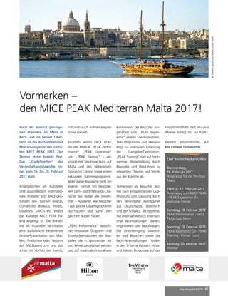 46 mep Ausgabe 4/2016
EINLADUNG
Jetzt anmelden! Mit Roomservice by Melia
als Hosted Buyer zur ibtm world 2016
Quelle: Reed Exhibitions
Auch in diesem Jahr laden
MELIA INTERNATIONAL,
MICEboard.com und mep
– Die Fachzeitschrift fürs
MICE-Business wieder inte-
ressierte Planer aus D-A-CH
zur ibtm world nach Bar-
celona ein. Reisetermin ist
vom 28. bis 30. November
2016. Darüber hinaus be-
steht die Möglichkeit, den
Messebesuch in Barcelona
zusätzlich mit einer zweitä-
gigen Pre-Tour nach Sitges
oder Sevilla zu kombinie-
ren. Der Gesamtreisezeit-
raum ist dann vom 26. bis
30. November 2016.
Das Gesamtprogramm
im Ablauf
Hosted Buyer zur Messe reisen
am Montag, den 28.11.2016
entspannt an – also am Vor-
tag der ibtm world – und neh-
men am Abend als Gäste am
offiziellen „Meliá International
Event“ im Übernachtungshotel
Teilnahmebedingungen und Registrierung
Teilnehmen als Hosted Buyer können Veranstaltungsplaner aus
Deutschland, Österreich und der Schweiz. Reisetermine sind
vom 28. bis 30. November 2016 (nur Messebesuch) bzw. vom
26. bis 30. November 2016 (Pre-Tour Sitges oder Sevilla plus
Messebesuch).
Achtung: Aufgrund begrenzter Plätze muss die Anmeldung durch
die Veranstalter Melia/Reed Int. qualifiziert werden; erst nach er-
folgter offizieller Bestätigung ist die Teilnahme gültig. Diese er-
folgt stets auf eigenes Risiko. Der Rechtsweg ist ausgeschlossen.
Alle Infos und Registrierung für Barcelona und Pre-Touren hier:
www.mhi-micefairs.com/
Melia Barcelona Sarria teil. Auf
dieser erstklassigen Veranstal-
tung lassen sich bereits inter-
nationale Kontakte knüpfen!
Am Dienstag, den 29.11.2016
steht der ganztägige Messe-
besuch der ibtm world auf
dem Programm. Abends trifft
sich die Branche beim belieb-
ten Networking-Event der
Messe, dem MICEboard Event
„ROOMSERVICE by MELIÀ“ im
Melia Barcelona Sky. Hosted
Buyer sind hierzu selbstver-
ständlich eingeladen.
Am Mittwoch, den 30.11.16
steht nochmals ein Besuch der
ibtm world an. Am späteren
Nachmittag erfolgt die Rück-
reise nach Deutschland, Öster-
reich oder in die Schweiz.
Außerdem gibt es die Mög-
lichkeit, an einer der beiden
Pre-Touren nach Sitges oder Se-
villa teilzunehmen, wo sich das
Hotel Meliá Sitges bzw. das Ho-
tel Melia Sevilla Spa Wellness
Center präsentieren. Termin ist
vom 26. bis 28.11.2016 nach
Sitges oder Sevilla – von dort
geht es direkt nach Barcelona
zur Messe mit weiterem Reise-
plan, Messebesuch und Abend-
veranstaltungen siehe vorn.
 