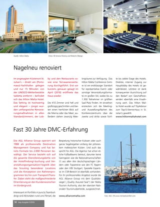50 mep Ausgabe 5/2016
Nagelneu renoviert
Im angesagten Küstenort St.
Julian's – direkt am (Porto-
maso)-Yachthafen gelegen
und nur 15 Minuten von
der UNESCO-Welterbestätte
Valletta entfernt – befindet
sich das Hilton Malta Hotel.
Das Setting ist hochwertig
und elegant – jüngst wur-
den umfangreiche Renovie-
rungsmaßnahmen in allen
Standardzimmern, der Lob-
by und den Restaurants so-
wie eine Terrassenerweite-
rung durchgeführt. Erst vor
kurzem, genauer gesagt im
April (2016) eröffnete das
Haus wieder.
Die 410 Zimmer sind hell und
großzügig geschnitten und bie-
ten einen herrlichen Blick auf
die Marina oder das Meer; au-
ßerdem stehen zwanzig Mee-
tingräume zur Verfügung. Das
Hilton Malta Conference Cent-
re ist ein erstklassiger Standort
für repräsentative Event- oder
sonstige Veranstaltungsforma-
te im großen Stil, wobei bis zu
1.300 Teilnehmer im größten
Saal Platz finden. Im einzelnen
erstrecken sich die Meeting-
und Ausstellungsflächen des
Konferenzzentrums über die
zweite und dritte sowie fünf-
te bis siebte Etage des Hotels.
Direkter, interner Zugang zur
Hauptlobby des Hotels ist ge-
währleistet. Letztere ist dank
konsequenter Ausrichtung auf
den Bedarf von Geschäftsrei-
senden ebenfalls eine Erwäh-
nung wert. Das Hilton Mal-
ta Hotel wurde auf TripAdvisor
zum Top-5-Sterne-Haus in St.
Julian’s gewählt.
www.hiltonmaltahotel.com
Die AGL Alliance Group operiert seit
1988 als professionelle Destination
Management Company und hat be-
reits Formate bis 2.000 Personen be-
wältigt. Der Service bezieht sich auf
die gesamte Dienstleistungskette von
der Hotelfindung/-buchung und Ver-
anstaltungsorganisation/-logistik über
das Scouting besonderer Locations
und die Konzeption von Rahmenpro-
grammen bis hin zum Transport/Trans-
fer. Dabei steht die maßgeschneiderte
Orientierung an den Kundenwünschen
im Vordergrund.
Interessant im Portfolio in puncto Teambuil-
dings sind Aktivitäten rund ums Filmset, die
Bespielung historischer Kulissen oder auch
ganze Segelregatten entlang der pittores-
kem maltesischen Küsten. Und auch das
spricht für AGL: Die Agentur hat schon et-
liche Fußballteams betreut, darunter keine
Geringeren wie die Nationalmannschaften
(!) aus allen drei deutschsprachigen Län-
dern oder Topvereine wie den FC Bayern
oder den VfB Stuttgart. Spezielle Experti-
se im CSR-Bereich ist ebenfalls vorhanden.
Für ihr professionelles Angebot wurde die
AGL Alliance Group mit dem Qualitäts-
siegel („Quality Assured Seal“) der Malta
Tourism Authority, also der obersten Nati-
onalen Tourismusbehörde, ausgezeichnet.
www.alliancemalta.com Foto: AGL / © www.michaelcamilleri.com
Fast 30 Jahre DMC-Erfahrung
Quelle: Hilton Malta Fotos: © Simone Florena und Roberto Mango
 