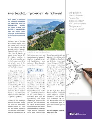 mep Ausgabe 5/2016 43
Nicht zuletzt für Tagungen
und Kongresse interessant:
500 Meter über dem Vier-
waldstättersee entsteht
bei Luzern für eine halbe
Milliarde (!) Franken Invest-
ment das grösste Hotel-
Resort der Schweiz. Geplan-
te Eröffnung ist im Sommer
2017.
Das Resort liegt auf dem Bür-
genbergundistautofrei.Esum-
fasst u.a. vier Hotels im drei bis
fünf Sterne-Bereich: das Bür-
genstock Hotel (5* Superior),
Waldhotel-Healthy Living (5*),
Palace Hotel (4* Superior) so-
wie die Pension Taverne 1879
(3*). Zudem entstehen ein
10.000 qm grosses Spa und
ein Konferenzzentrum. 68 Re-
sidence-Suiten sowie 12 Res-
taurants ergänzen das Ange-
bot. Was für Dimensionen!
Im Bürgentock Resort Lake
Lucerne befinden sich 31 un-
terschiedliche Räume für Kon-
gresse, Meetings und Events.
Die Gesamtfläche bietet Platz
für bis zu 800 Besucher. Zu-
sätzlich können die beiden
Tennishallen für je 400 Perso-
nen zu Eventhallen umfunk-
tioniert werden. Alle Konfe-
renzräume haben moderne
Architektur und sind natürlich
mit dem neuesten technischen
Equipment ausgestattet.
Für Erholung post meeting ist
ebenfalls allerbestens gesorgt.
Das Alpine Spa bietet einen
atemberaubenden Blick auf ei-
nen der größten mitteleuro-
päischen Seen und lässt Besu-
chern die angenehme Qual der
Wahl zwischen drei Innen- und
Aussenpools, einer Saunaland-
schaft mit Dampfbad, Hamam
und Sprudelbädern sowie
zahlreichen Behandlungsräu-
men und einem Fitnesspark.
Zürich: Hyatt Regency und
Hyatt Place eröffnen Ende
2019
Szenenwechsel in die größte
Stadt der Schweiz. Hyatt Ho-
tels Corporation kündigen die
Eröffnung von zwei neuen Ho-
telprojekten am Flughafen Zü-
rich inklusive eines Conven-
tion Centers an, das Platz für
Veranstaltungen bis zu 2.300
Personen haben wird. Als Teil
der Dienstleistungsdestinati-
on „The Circle“ eröffnen vo-
raussichtlich Ende 2019 das
Hyatt Regency Zurich Airport
und das Hyatt Place Zurich Air-
port. Mit „The Circle“ entsteht
ein neuer multifunktionaler
Gebäudekomplex mit vielfälti-
gem Innenleben in Gehdistanz
zu den Terminals. In der Atmo-
sphäre eines internationalen
Zwei Leuchtturmprojekte in der Schweiz!
© AURA Foto Film Verlag GmbH / Emanuel Ammon
Geschäftsviertels bündelt das
gigantische Immobilienprojekt
auf 180.000 qm Nutzfläche
u.a. die beiden neuen Hyatt
Hotels mit insgesamt 550 Zim-
mern sowie ein medizinisches
Zentrum des Universitätsspi-
tals Zürich. Das neue Hyatt
Regency Zurich Airport be-
herbergt außerdem eine Con-
vention Hall für bis zu 1.500
Personen sowie 15 weitere
Konferenzräume. „The Circle”
sichert sich damit die Spitzen-
position unter den größten
Tagungshotels in der Region
Zürich.
Mit dem Hyatt Place Zurich
Airport entstehen weitere 300
Zimmer und ein voll ausgestat-
tetes Fitness Center. Für Mee-
tings, Konferenzen u.ä. kön-
nen die Veranstaltungsräume
des benachbarten Hyatt Re-
gency Zurich Airport genutzt
werden.
w w w.buergenstock.ch,
www.hyatt.com
 