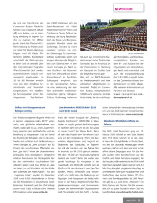 mep 2/2019 19
NEWSROOM
© Lois Lammerhuber
lav und vier Top-Partner des
Convention Bureau Niederös-
terreich (aus insgesamt aktuell
48) zum Anlass, um in Ham-
burg Werbung in eigener Sa-
che zu machen. Im Mittel-
punkt stand das Thema MICE.
Der Einladung zur Präsentation
ins Hotel The Westin Hamburg
folgten rund 40 Gäste. Ös-
terreichs größtes Bundesland
umschließt die Weltmetropo-
le Wien und ist deshalb über
den internationalen Flughafen
Wien-Schwechat (auf nieder-
österreichischem Gebiet) her-
vorragend angebunden. In
30 bis 60 Minuten erreicht
man von dort attraktive Se-
minarhotels und Veranstal-
tungslocations mit exzellen-
ter Servicequalität. Unter den
mitgereisten Top-Partnern
des CBNÖ befanden sich die
Event-Residenzen mit Palais
Niederösterreich (in Wien) und
Conference Center Schloss La-
xenburg, die Burg Perchtolds-
dorf, der Reise- und Kongress-
spezialist Mondial sowie die
Grafenegg Concert & Event
Location. Letztere ein ech-
ter Geheimtipp für Incentives:
Schloss Grafenegg bietet seit
einigen Monaten die Möglich-
keit zum Übernachten in den
neuen Cottages an. Nach ei-
nem Kochkurs mit Gourmet-
koch Toni Mörwald und einem
Konzertbesuch im herrlichen
Schlosspark empfiehlt sich
in der revitalisierten Scheu-
ne eine Verkostung der viel-
fach prämierten niederöster-
reichischen Weine. Übrigens:
Schloss Grafenegg beheima-
tet auch das renommierte Nie-
derösterreichische Tonkünstler
Orchester, das im Anschluss an
die Präsentation in Hamburg
ein Gastspiel im Großen Saal
der Elbphilharmonie gab!
Wer sich zur MICE-Destinati-
on Niederösterreich und ihrer
zahlreichen Möglichkeiten in-
teressiert, findet im Conven-
tion Bureau Niederösterreich
(CBNÖ) eine versierte, zentrale
Anlaufstelle, die als unabhängi-
ge Informations- und Koordina-
tionsplattform Kunden aus
dem In- und Ausland bei der
Organisation von Veranstaltun-
gen berät und unterstützt und
auch die Kongressförderung
(bis EUR 3.000,-) vergibt. Leite-
rin des Convention Bureau Nie-
derösterreich ist Edith Mader.
Alle weiteren Informationen zu
Partnern und Services:
w w w. c o n v e n t i o n . n i e -
deroesterreich.at
Zum Vormerken: MEXCON kehrt 2020
nach Berlin zurück
Nach der vierten Ausgabe der „Meeting
Experts Conference“ (MEXCON) in Wies-
baden im Vorjahr gastiert der Fachkongress
im nächsten Jahr vom 29. bis 30. Juni 2020
im neuen hub27 der Messe Berlin. Aktu-
ell steht das Projekt dem Vernehmen nach
kurz vor der Fertigstellung. Wenn die Bau-
arbeiten abgeschlossen sind, beginnt ein
Testbetrieb des Gebäudes; im Septem-
ber soll die Location von der Messe Ber-
lin erstmals zur IFA 2019 genutzt werden.
Mit über 15.000 qm Veranstaltungsfläche
bedient der hub27 Berlin die weiter stei-
gende Nachfrage für Kongresse in der
Hauptstadt. Die MEXCON versteht sich als
Plattform für den Austausch zwischen Ver-
bänden, Politik, Wirtschaft und Wissen-
schaft und stellt dazu die Bedeutung von
Tagungen und Kongressen als Wirtschafts-
faktor in den Fokus. Begleitend finden Mit-
gliederversammlungen und Gremienwsit-
zungen der teilnehmenden Organisationen
statt. Veranstalter sind der EVVC – Europä-
Einfluss von Management und
Kollegen wichtig
Der Arbeitsmanagement-Experte Wrike hat
in seinem „Happiness Index 2019“ unter-
sucht, was glückliche Arbeitnehmer aus-
macht. Dabei gibt es u.a. einen Zusammen-
hang zwischen dem Wohlbefinden und der
Beziehung zu Vorgesetzten. Fast ein Viertel
(24 Prozent) der Befragten, die im Job unzu-
frieden sind, schätzen auch die Beziehung zu
ihrem Manager als „sehr schwach” ein. 82
Prozent der unzufriedenen Mitarbeiter ste-
hen „gar nicht“ hinter der Unternehmens-
philosophie ihres Arbeitgebers. Umgekehrt
erhöhen Team-Events das Glücksgefühl. Nur
bei den mehrheitlich unzufriedenen Mit-
arbeitern geben rund zwei Drittel an, dass
sie keine Lust auf Kontakte mit den Kolle-
gen außerhalb der Arbeit haben. - Für den
„Happiness Index“ wurden im November
2018 rund 4.000 Arbeitnehmer in Firmen
ab 200 Mitarbeitern in Deutschland, Groß-
britannien, Frankreich und den USA befragt
(davon rund 1.000 in Deutschland. Weitere
Informationen unter www.wrike.de
ischer Verband der Veranstaltungs-Centren
e.V. und das GCB German Convention Bu-
reau e.V. Informationen: www.mexcon.de
Mannheim: NYX Hotel eröffnete im
Februar
Das NYX Hotel Mannheim ging am 11.
Februar 2019 offiziell an den Start. Neben
dem NYX Hotel Munich ist es das zwei-
te Haus der Lifestyle-Marke in Deutschland,
mit der die Leonardo Hotelgruppe weiter
wachsen möchte und dazu auf eine kunst-
affine urbane Zielgruppe setzt. Für das Pro-
jekt wurden zehn Künstler/-innen aus der
Graffiti- und Street Art-Szene engagiert, die
dieFassadeundInnenbereichedesNYXHotel
Mannheim gestaltet haben. Das für rund 4,3
Mio. Euro komplett umgebaute Haus liegt in
unmittelbarer Nähe zum Hauptbahnhof und
Stadtschloss, also zentral. Neben 151 Zim-
mern und Eventkapazitäten bis 200 Perso-
nen gibt es u.a. auch einen „Playroom“ mit
Retro Games wie Pacman. Die Bar verwan-
delt sich zu später Stunde in einen Club mit
Live-DJ-Musik.www.leonardo-hotels.com
 