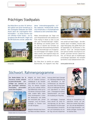 46 mep Ausgabe 2/2018
TITELSTORY
Baden-Baden
Das Palais Biron aus dem 19. Jahrhun-
dert gehört seit seiner Entstehung zu
den wichtigsten Gebäuden der Stadt.
Heute dient die ursprüngliche Fami-
lienresidenz – so etwas konnte man
sich offenbar früher leisten – als Ta-
gungshaus der Wirtschaft. Träger sind
die IHK Karlsruhe und der „Baden-Ba-
Prächtiges Stadtpalais
Die Baden-Baden Kur 
Tourismus GmbH arbeitet
kundenindividuelle Vor-
schläge aus, passend zu
den jeweiligen zeitlichen,
finanziellen, personellen
sowie Ziel-Vorgaben.
Möglich als Social Events
sind z.B. moderne Schwarz-
waldabende in der Gerolds-
auer Mühle mit Show Coo-
king. Für kleinere Gruppen
gibt es eine rustikale, ehema-
lige Flößerhütte mitten auf ei-
ner kleinen Lichtung im Stadt-
wald. Andere Ideen wären
etwa Küchenparties in diver-
sen Restaurants und Hotels
der Innenstadt oder „Dinner
Jumpings“, auch mit Impuls-
vorträgen zu Themen rund
um den Kongress.
Mögliche Module einer Incen-
tive-Reise sind diese: Weinver-
kostung direkt beim Erzeuger
mit Weinberg-/Kellerführung
und Abendessen im Ster-
ne-Restaurant am Ankunfts-
tag sowie Tesla Driving Expe-
rience mit Helikopter Rückflug
und Gala-Abend im Casino
samt Champagner-Empfang,
Spielinformation und locke-
rem Ausklang am Haupttag.
Ein mehrtägiges Corporate
Event könnte z.B. einen Fir-
men-Renntag auf der Renn-
bahn Iffezheim mit Führungen
hinter die Kulissen, Firmenren-
nen und Gartenparty am ers-
ten Tag und eine Award-Ver-
leihung im Festspielhaus mit
exklusivem Dinner auf der
Bühne am zweiten Tag umfas-
sen. Die Liste der Beispiele lie-
ße sich lange fortsetzen – am
besten anfragen. Kontakt sie-
he nächste Seite.
Stichwort: Rahmenprogramme
dener Unternehmergespräche e.V.“
Das bedeutet: Professionelle Konfe-
renz-Infrastruktur in hochattraktivem
Ambiente an der Lichtentaler Allee.
Neben Veranstaltungen der Träger sind
auch Filmproduktionen des Südwestrund-
funks häufig im Hause zu Gast. Es sind
aber auch Fremdvermietungen möglich,
die allerdings zum Kontext passen müs-
sen. Das ist natürlich bei Formaten aus
den Bereichen Wirtschaft/Industrie/Politik
der Fall, Veranstaltungen von Privatperso-
nen sind hingegen nicht möglich. Gut des-
halb zu wissen, denn logistisch lassen sich
zwei separate Veranstaltungen im EG und
OG durchführen.
Das Palais Biron ist nämlich ein wahres
Raumwunder, mit insgesamt neun Räu-
men verteilt auf beide Etagen – die aller-
meisten davon mit Balkon, Terrasse oder
sogar Parkzugang. Der größte Raum bie-
tet Kapazitäten bis 120 Personen in The-
aterform. Auch der Terrassen-Vorplatz
kann genutzt werden. Eine Küche ist vor-
handen, ansonsten herrscht Caterer-Frei-
heit, auf Wunsch gibt es Empfehlungen
ortsansässiger Spezialisten. Nur komplett
barrierefrei ist das Gebäude derzeit nicht.
www.palais-biron.de
© Baden-Baden Kur  Tourismus GmbH
© Palais Biron
© Palais Biron /Mariusz Sliwa
© Gekko Group
 