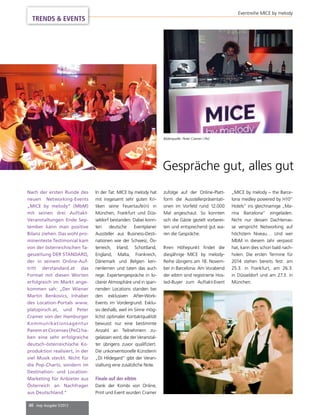 Eventreihe MICE by melody

TRENDS & EVENTS

Bilderquelle: Peter Cramer / PeC

Gespräche gut, alles gut
Nach der ersten Runde des
neuen Networking-Events
„MICE by melody“ (MbM)
mit seinen drei AuftaktVeranstaltungen Ende September kann man positive
Bilanz ziehen. Das wohl prominenteste Testimonial kam
von der österreichischen Tageszeitung DER STANDARD,
der in seinem Online-Auftritt derstandard.at das
Format mit diesen Worten
erfolgreich im Markt angekommen sah: „Der Wiener
Martin Benkovics, Inhaber
des Location-Portals www.
platzpirsch.at, und Peter
Cramer von der Hamburger
Kommunikationsagentur
Panem et Circenses (PeC) haben eine sehr erfolgreiche
deutsch-österreichische Koproduktion realisiert, in der
viel Musik steckt. Nicht für
die Pop-Charts, sondern im
Destination- und LocationMarketing für Anbieter aus
Österreich an Nachfrager
aus Deutschland.“
40 mep Ausgabe 5/2013

In der Tat: MICE by melody hat
mit insgesamt sehr guten Kritiken seine Feuertaufe(n) in
München, Frankfurt und Düsseldorf bestanden. Dabei konnten
deutsche
Eventplaner
Aussteller aus Business-Destinationen wie der Schweiz, Österreich, Irland, Schottland,
England, Malta, Frankreich,
Dänemark und Belgien kennenlernen und taten das auch
rege. Expertengespräche in lockerer Atmosphäre und in spannenden Locations standen bei
den exklusiven After-WorkEvents im Vordergrund. Exklusiv deshalb, weil im Sinne möglichst optimaler Kontaktqualität
bewusst nur eine bestimmte
Anzahl an Teilnehmern zugelassen wird, die der Veranstalter übrigens zuvor qualiﬁziert.
Die unkonventionelle Künstlerin
„DJ Hildegard“ gibt der Veranstaltung eine zusätzliche Note.

Finale auf der eibtm
Dank der Kombi von Online,
Print und Event wurden Cramer

zufolge auf der Online-Plattform die Ausstellerpräsentationen im Vorfeld rund 12.000
Mal angeschaut. So konnten
sich die Gäste gezielt vorbereiten und entsprechend gut waren die Gespräche.
Ihren Höhepunkt ﬁndet die
diesjährige MICE by melodyReihe übrigens am 18. November in Barcelona: Am Vorabend
der eibtm sind registrierte Hosted-Buyer zum Auftakt-Event

„MICE by melody – the Barcelona medley powered by H10“
Hotels“ ins gleichnamige „Marina Barcelona“ eingeladen.
Nicht nur dessen Dachterrasse verspricht Networking auf
höchstem Niveau… Und wer
MbM in diesem Jahr verpasst
hat, kann dies schon bald nachholen. Die ersten Termine für
2014 stehen bereits fest: am
25.3. in Frankfurt, am 26.3.
in Düsseldorf und am 27.3. in
München.

 