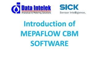 Introduction of
MEPAFLOW CBM
SOFTWARE
 