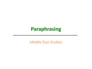 Paraphrasing
Middle East Studies
 