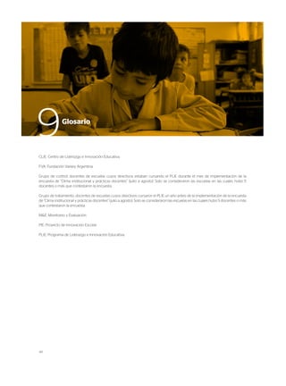 CLIE: Centro de Liderazgo e Innovación Educativa.
FVA: Fundación Varkey Argentina.
Grupo de control: docentes de escuelas ...