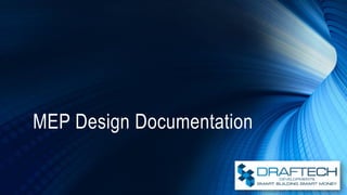 MEP Design Documentation
 