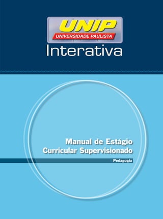 Manual de Estágio
Curricular Supervisionado
Pedagogia
 