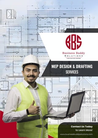 www.businessbuddysolutions.com
Contact Us Today
to Learn More!
MEP DESIGN & DRAFTING
Services
 