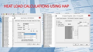 HEAT LOAD CALCULATIONS USING HAP
 