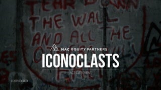 ICONOCLASTSACT DIFFERENT
© 2017,kengreen
 