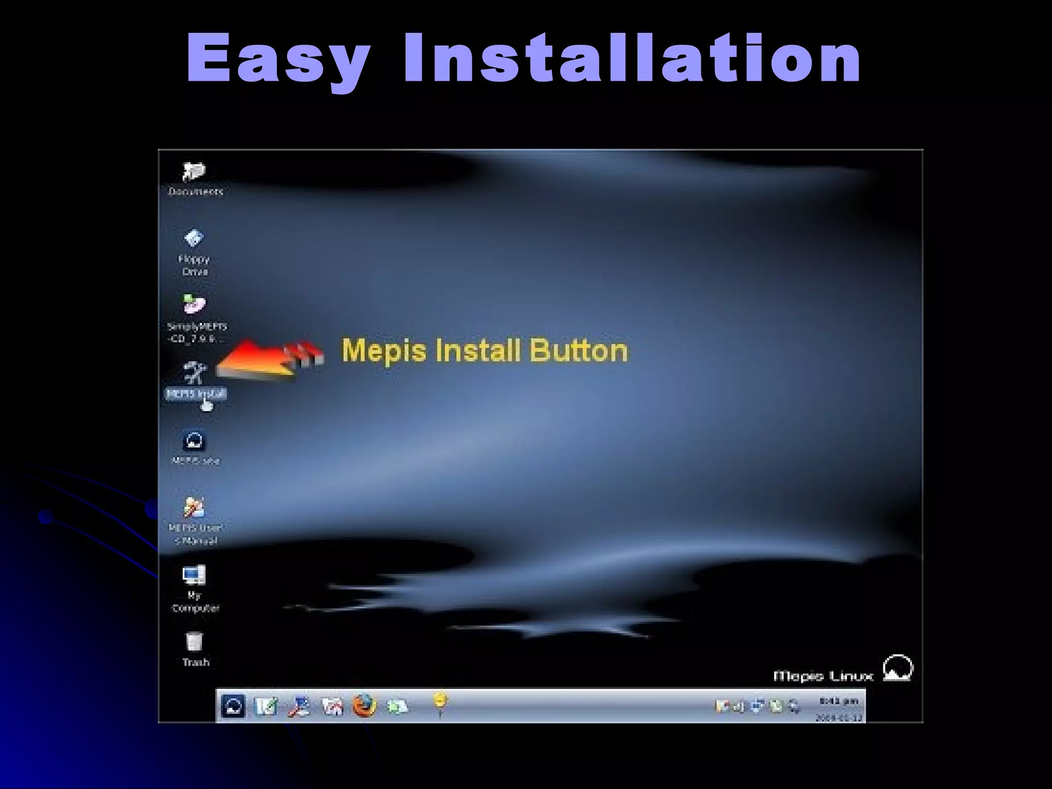 Easy Installation
 