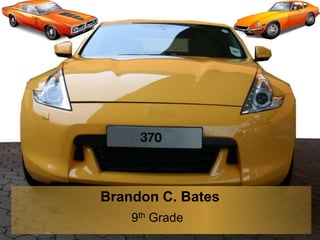 Brandon C. Bates
    9th Grade
 