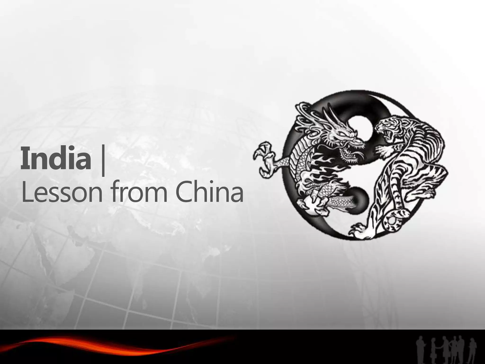 India |
Lesson from China
 