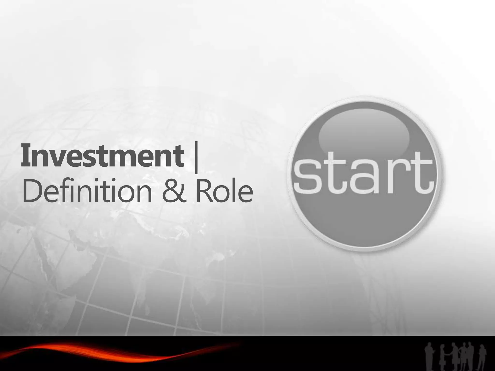 Investment |
Definition & Role
 