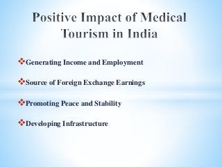 Generating Income and Employment
Source of Foreign Exchange Earnings
Promoting Peace and Stability
Developing Infrastructure
 